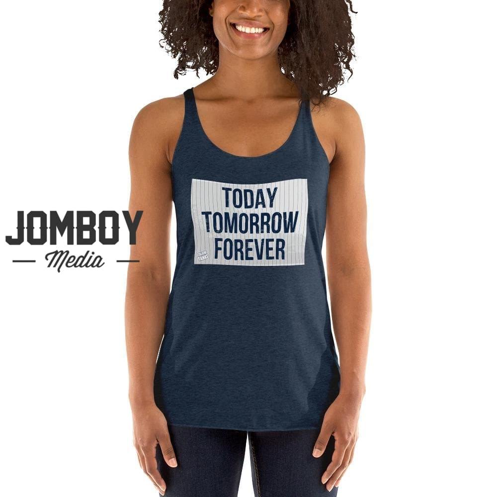 Today, Tomorrow, Forever | Women's Tank - Jomboy Media