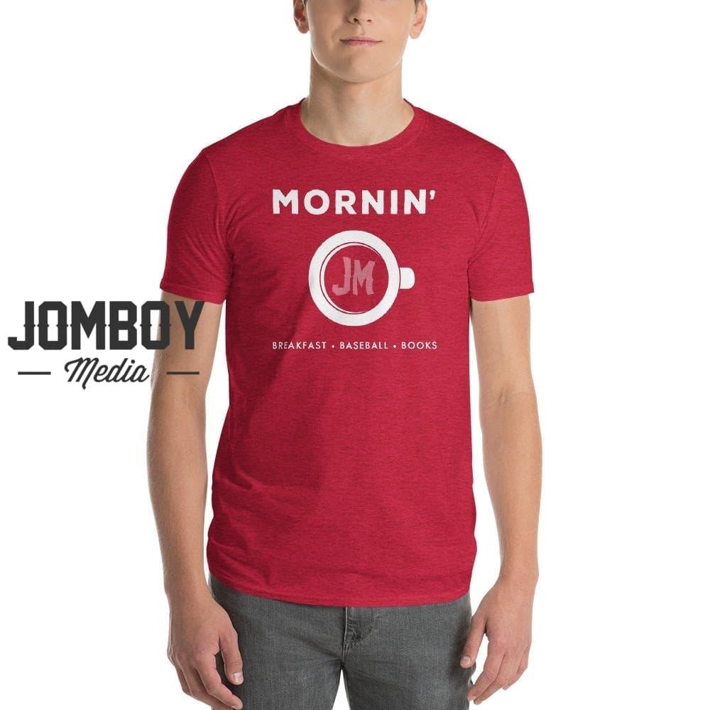 Mornin' | T-Shirt - Jomboy Media