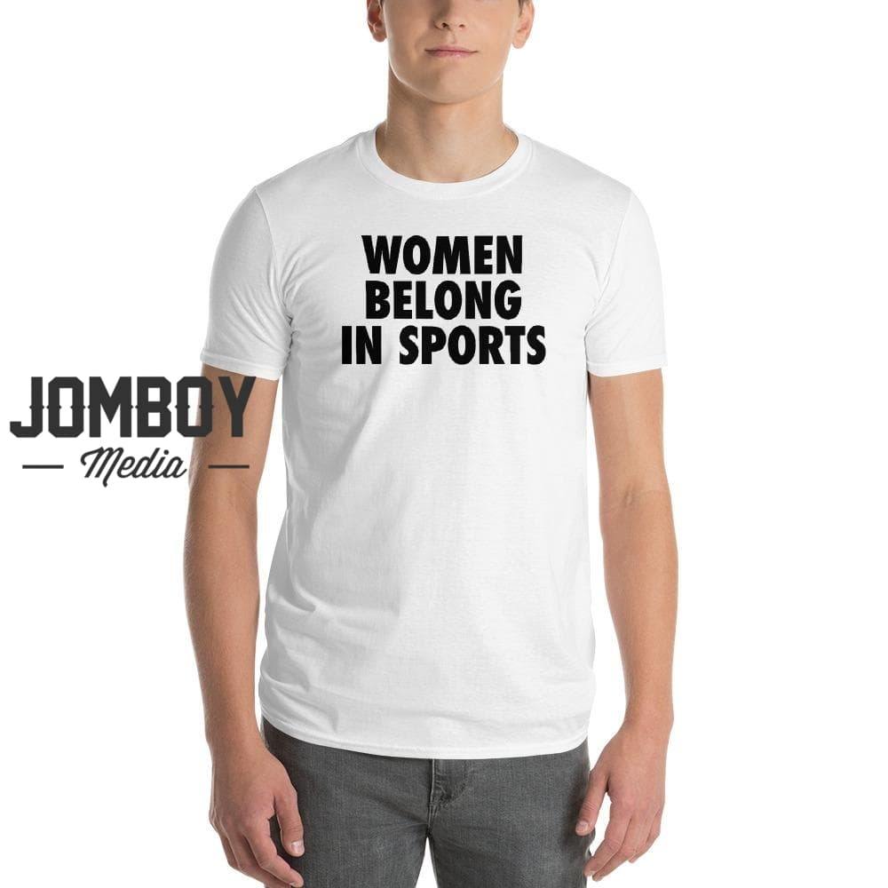 Women Belong In Sports | T-Shirt - Jomboy Media