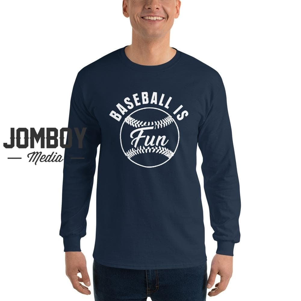 Baseball Is Fun | Long Sleeve Shirt - Jomboy Media
