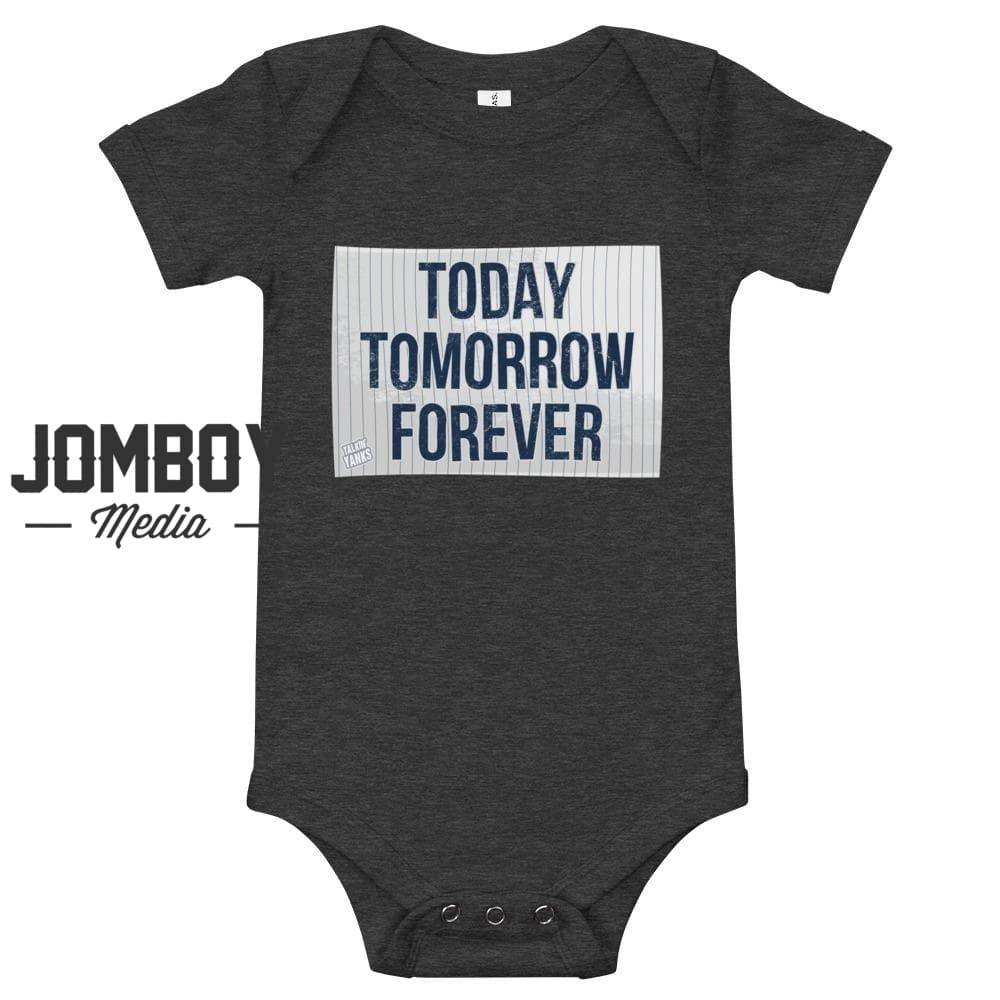 Today Tomorrow Forever | Baby Onesie - Jomboy Media