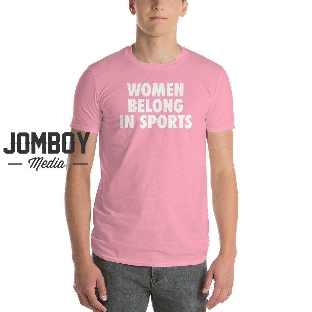 Women Belong In Sports | T-Shirt - Jomboy Media