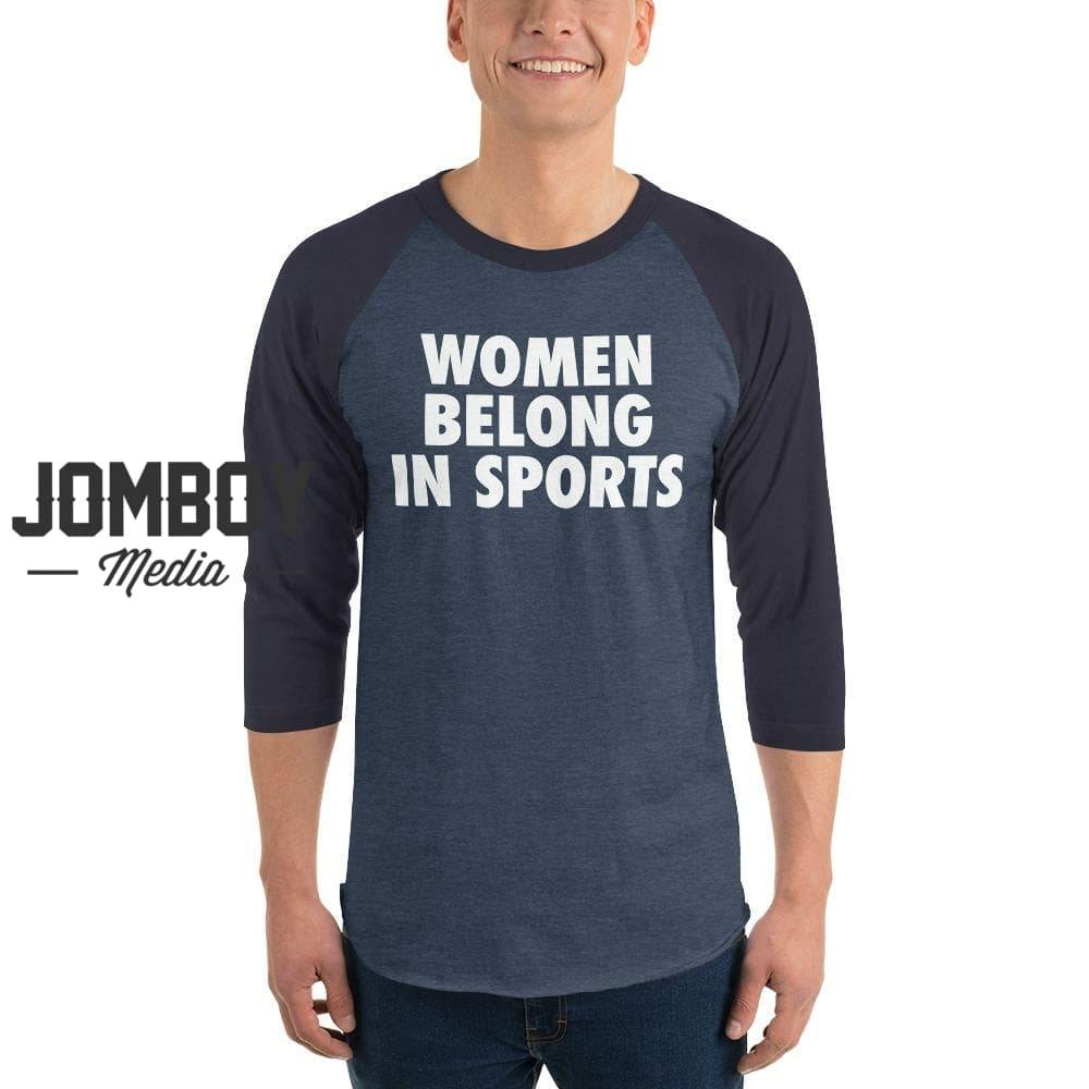 Women Belong In Sports | 3/4 Sleeve Shirt - Jomboy Media