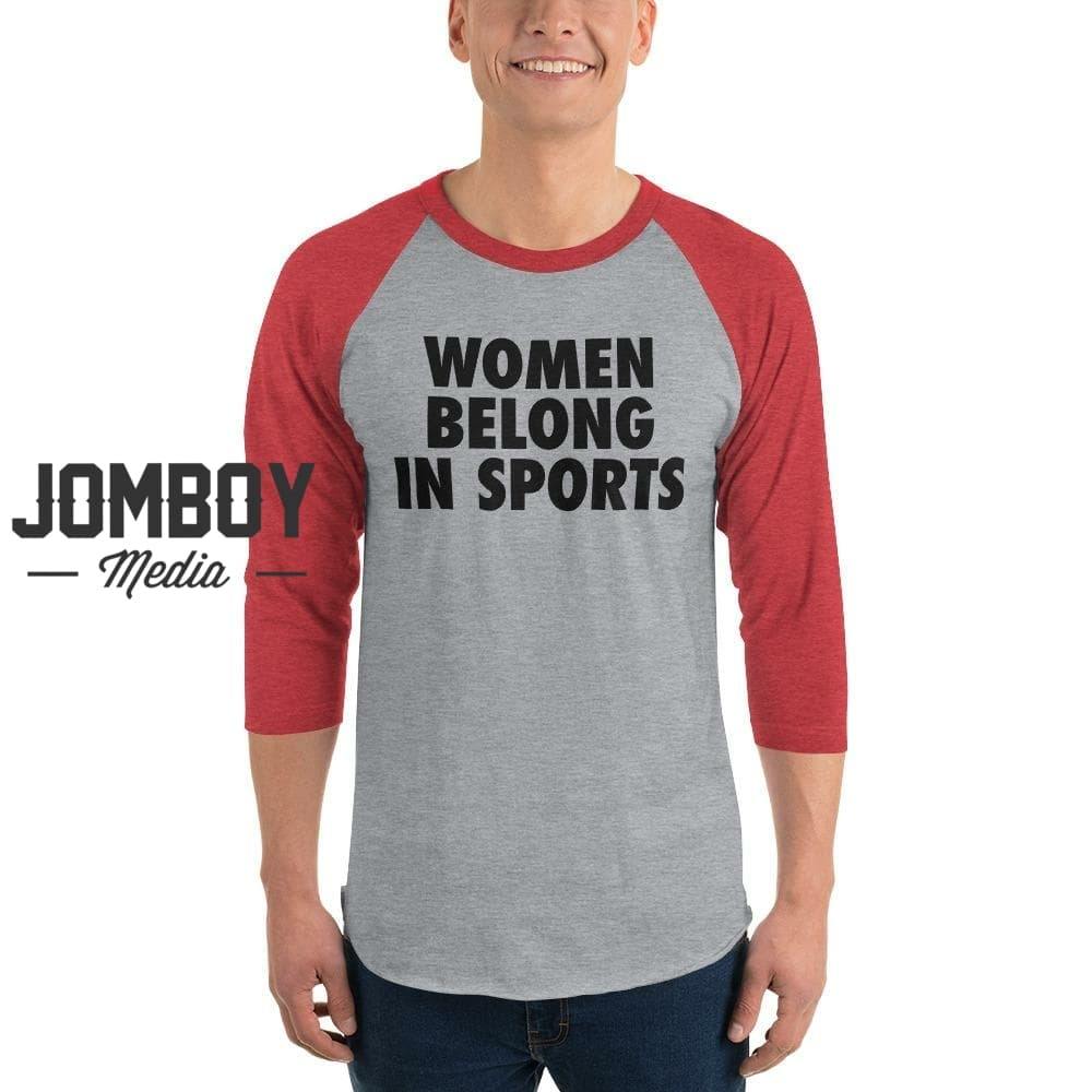 Women Belong In Sports | 3/4 Sleeve Shirt - Jomboy Media