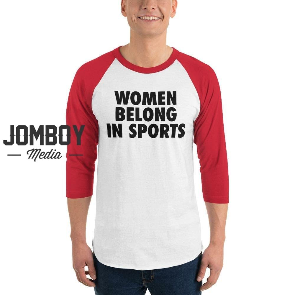 Women Belong In Sports | 3/4 Sleeve Shirt - Jomboy Media
