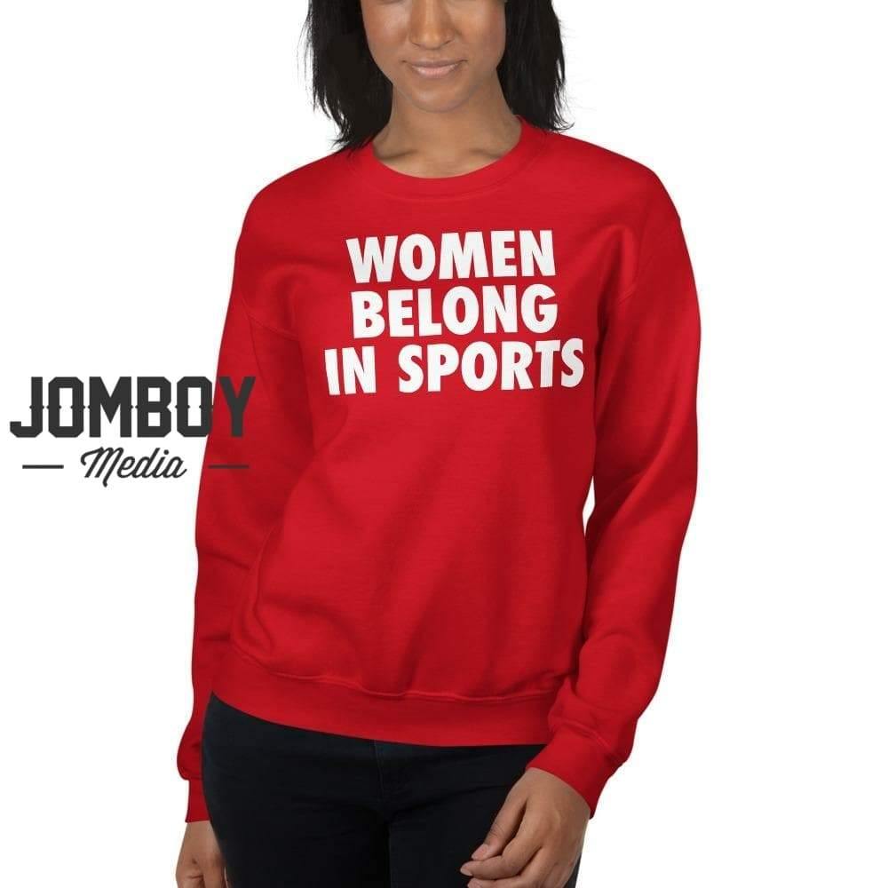 Women Belong In Sports | Crew Sweatshirt - Jomboy Media