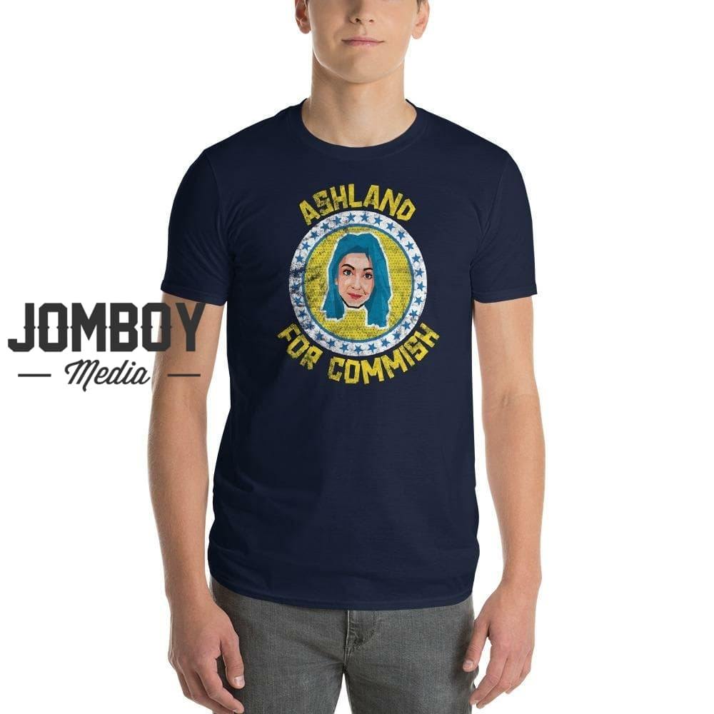 Ashland For Commish | T-Shirt - Jomboy Media