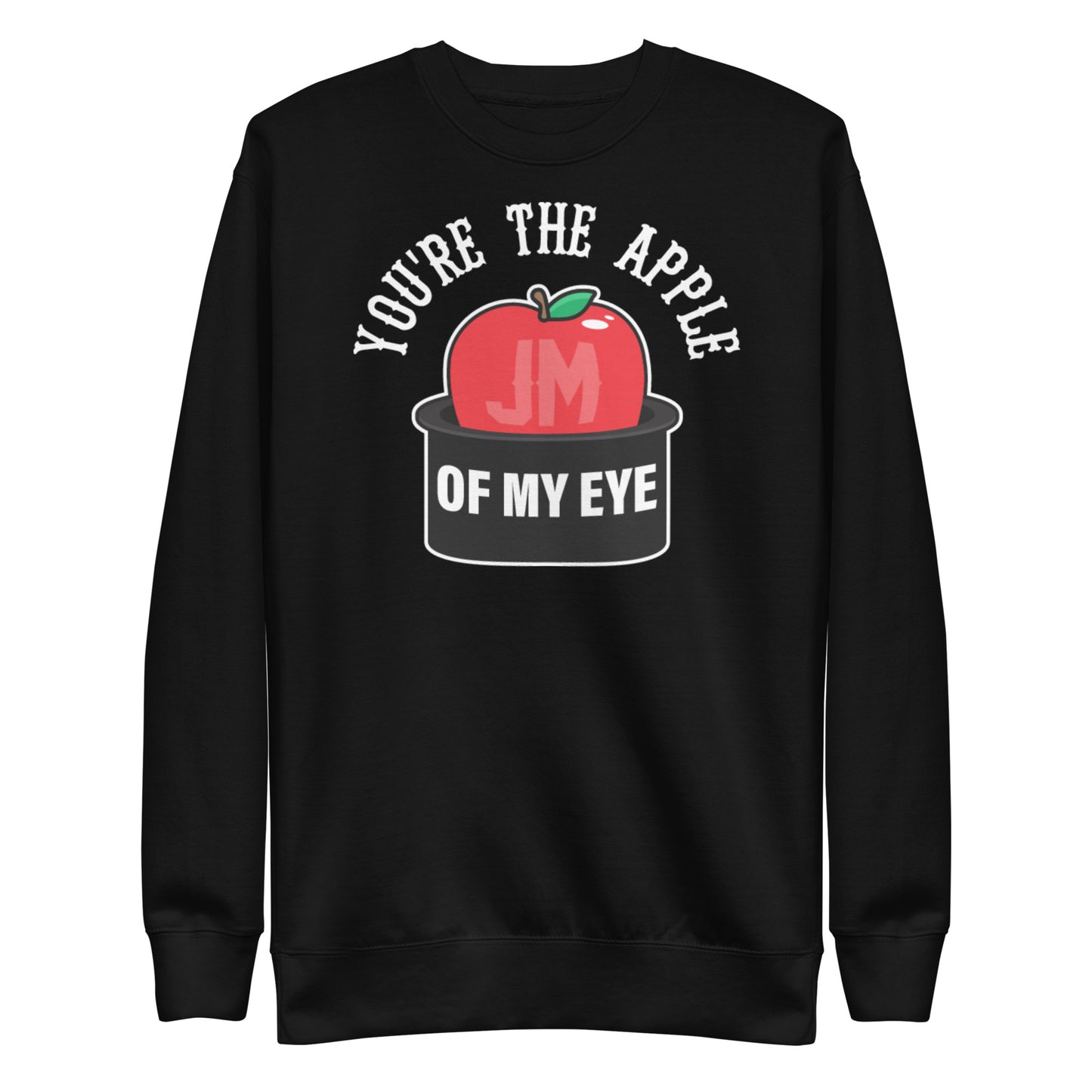 You're The Apple Of My Eye | Sweatshirt
