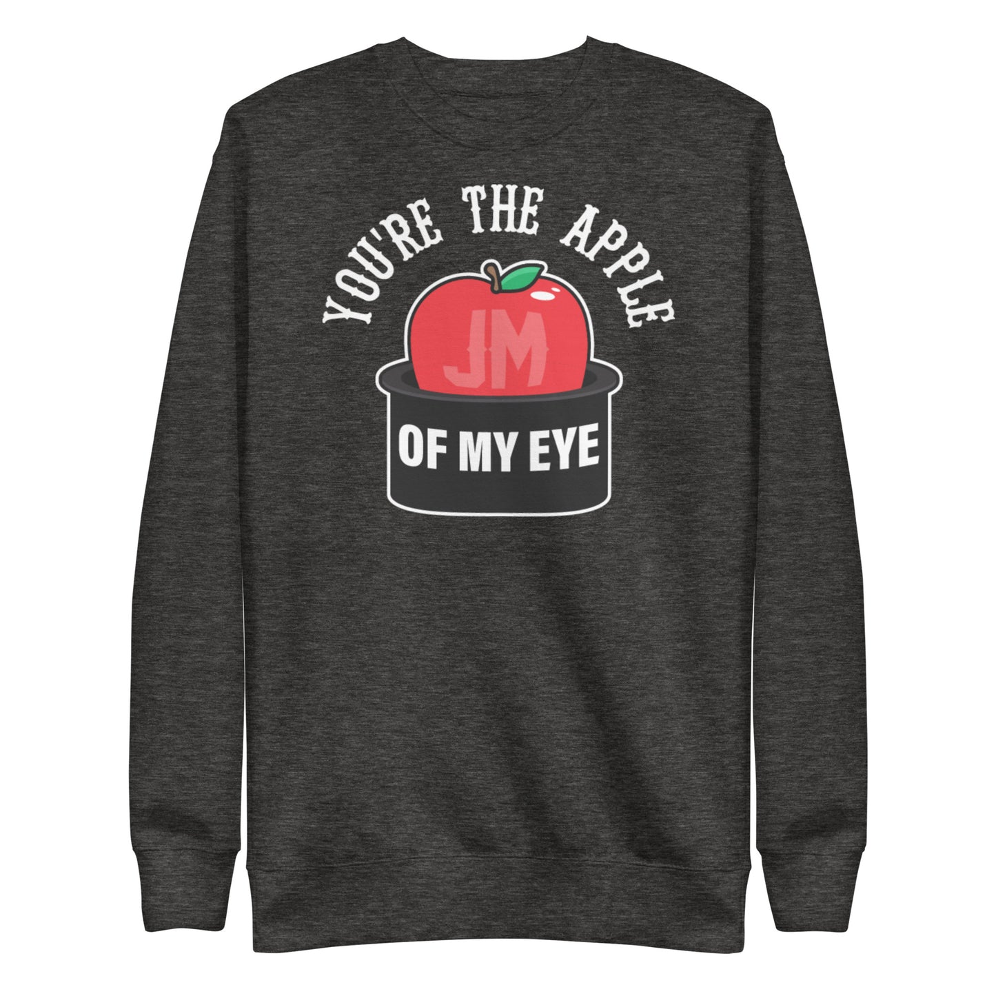 You're The Apple Of My Eye | Sweatshirt