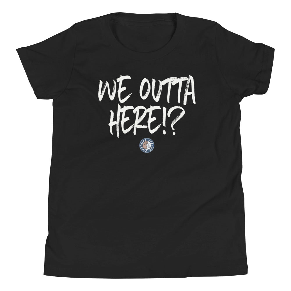 We Outta Here!? | Youth T-Shirt