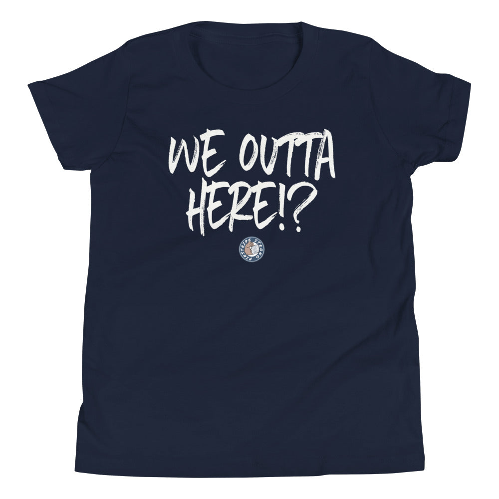 We Outta Here!? | Youth T-Shirt