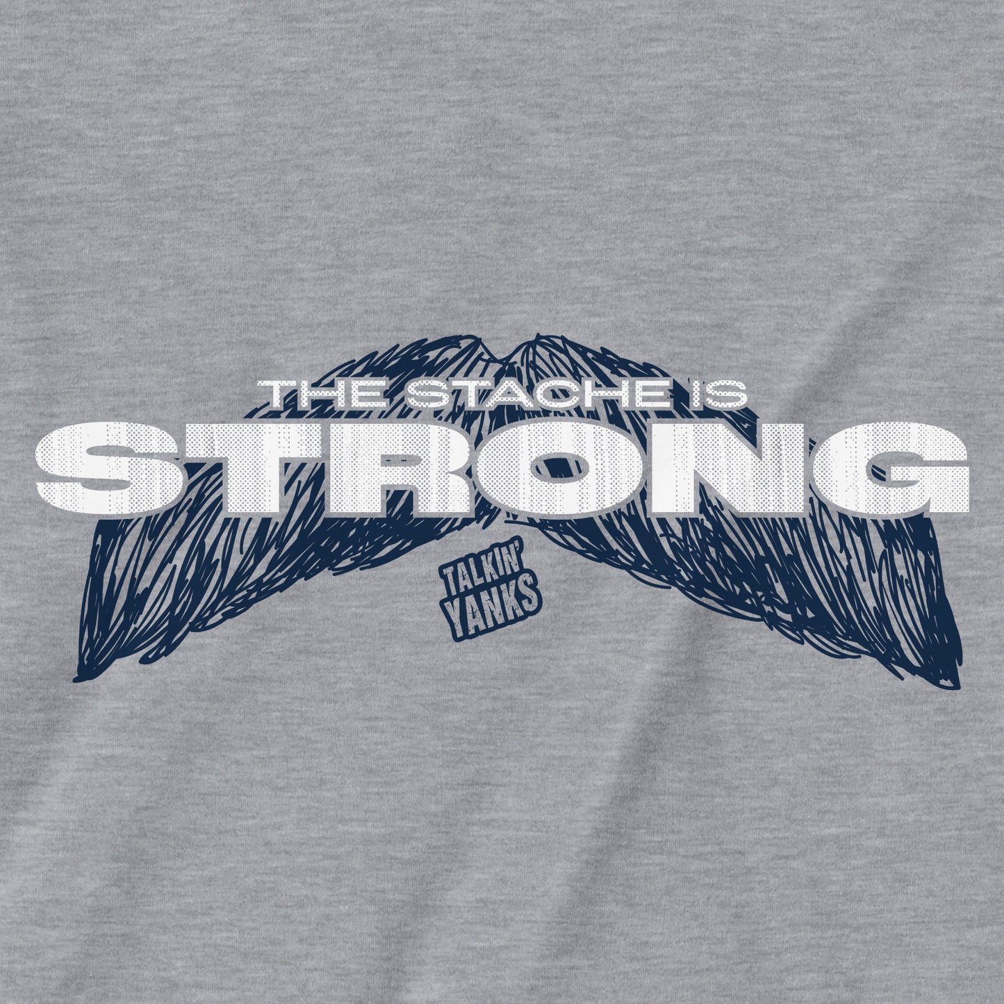 The Stache Is Strong | T-Shirt