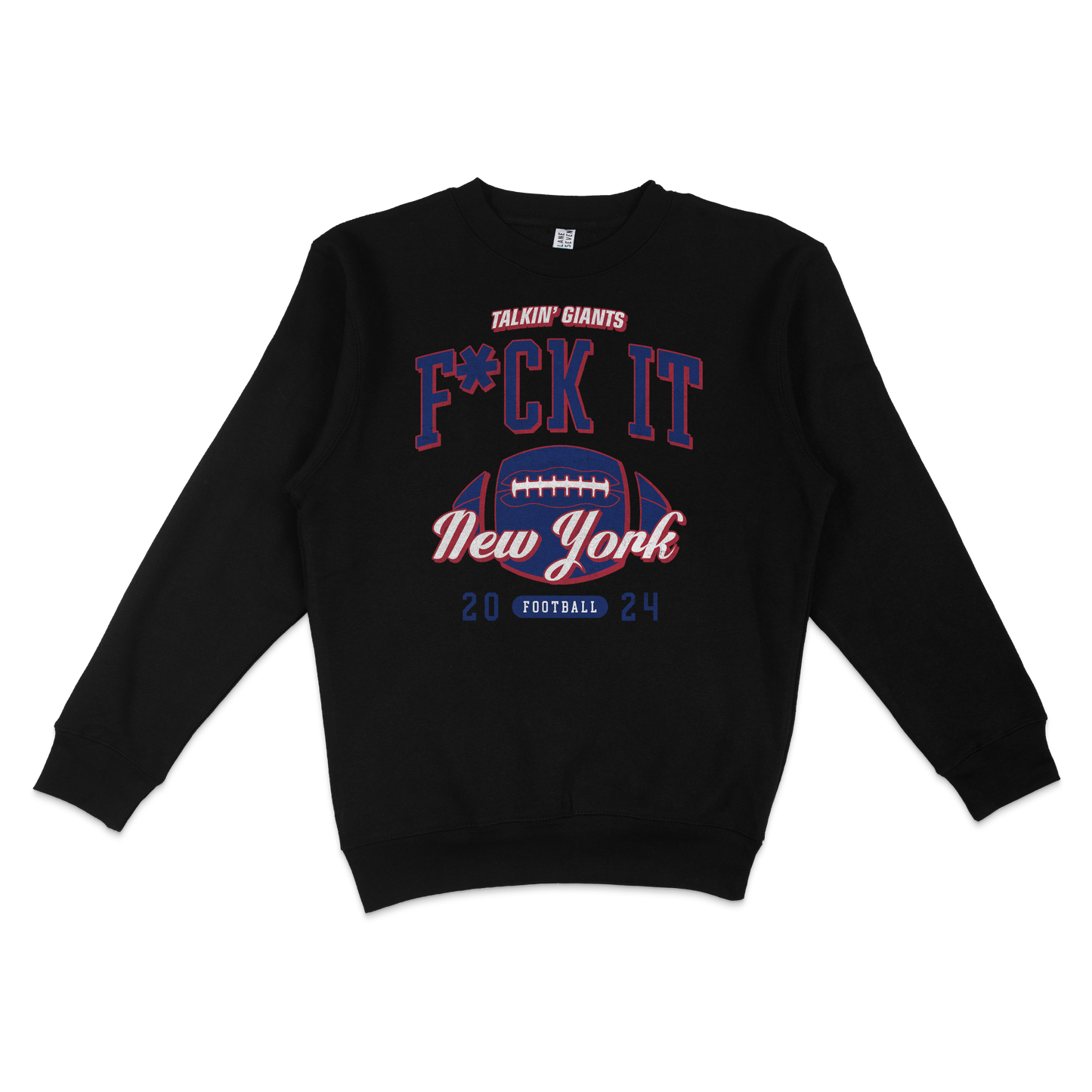 F*CK IT | TALKIN' GIANTS | CREWNECK SWEATSHIRT