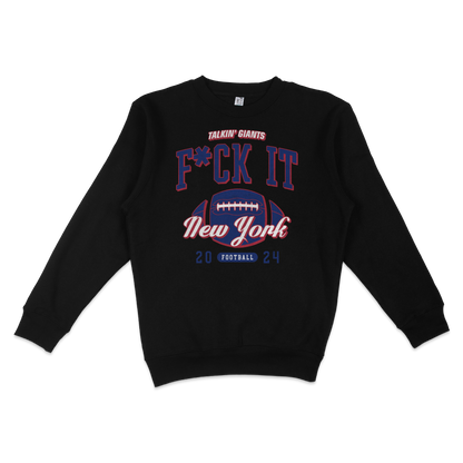 F*CK IT | TALKIN' GIANTS | CREWNECK SWEATSHIRT