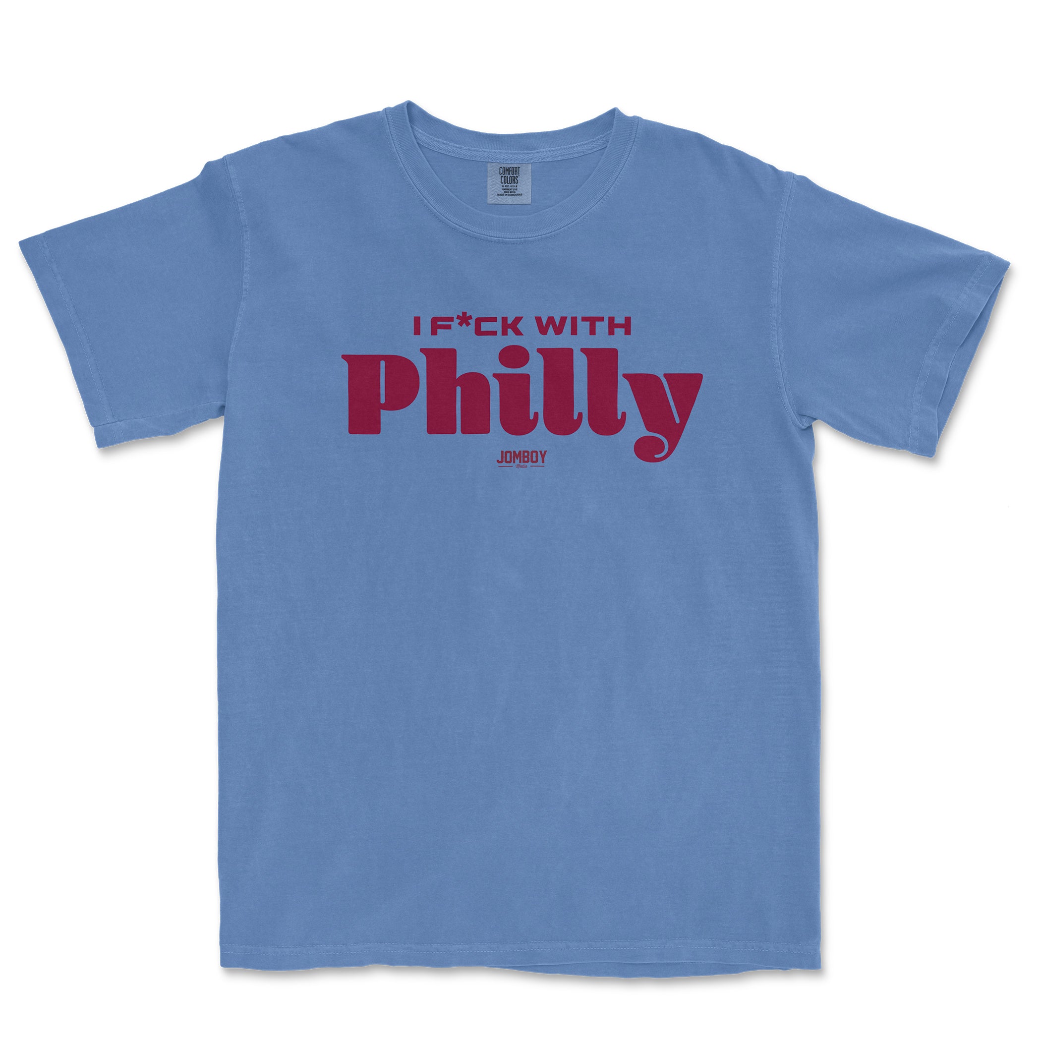 Blue Comfort Colors T-shirt with bold red text that reads "I F*CK WITH Philly" and a small "JOMBoy" logo underneath.