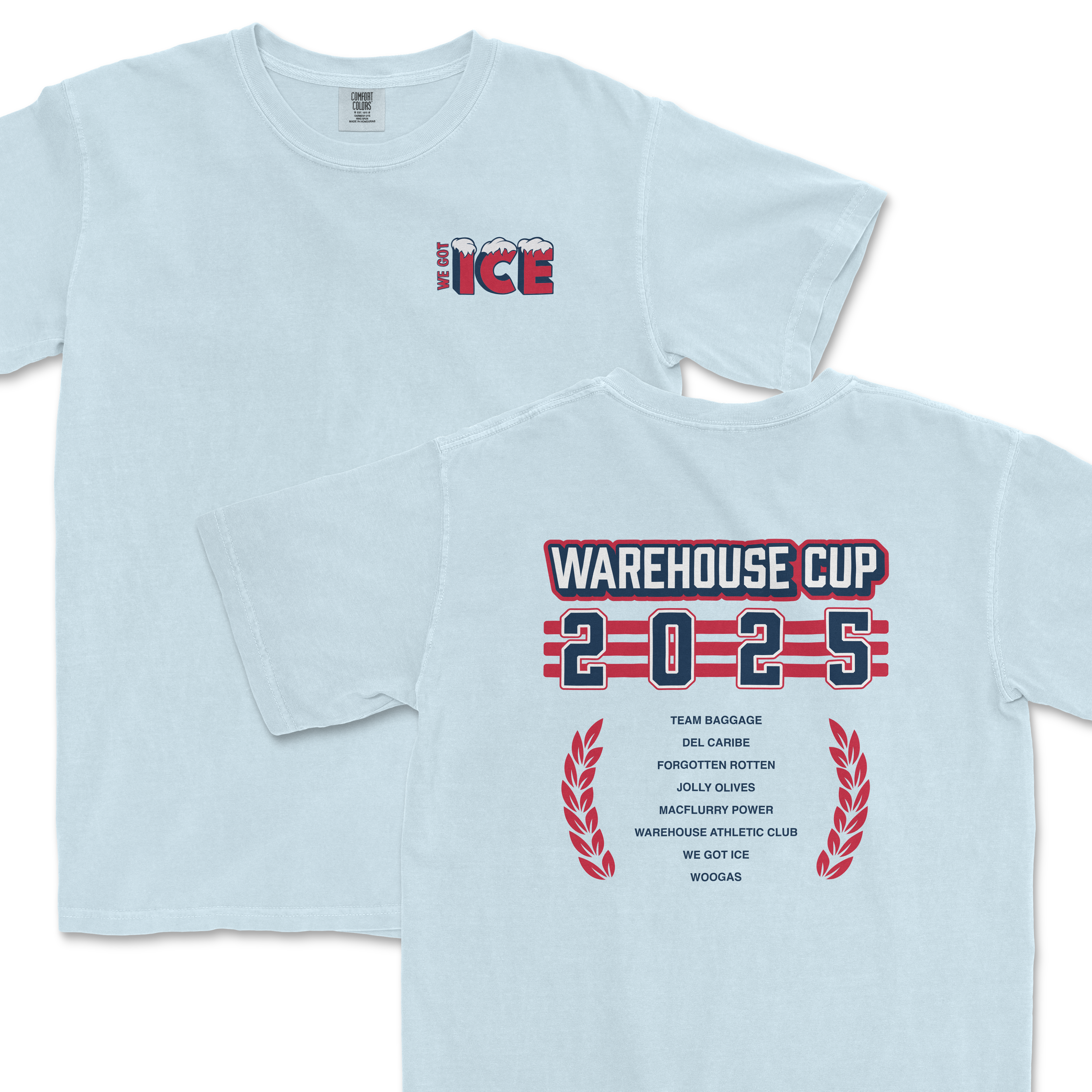 Light blue T-shirt with "We Got Ice" logo on front and "Warehouse Cup 2025" design with team names and red laurel on back.