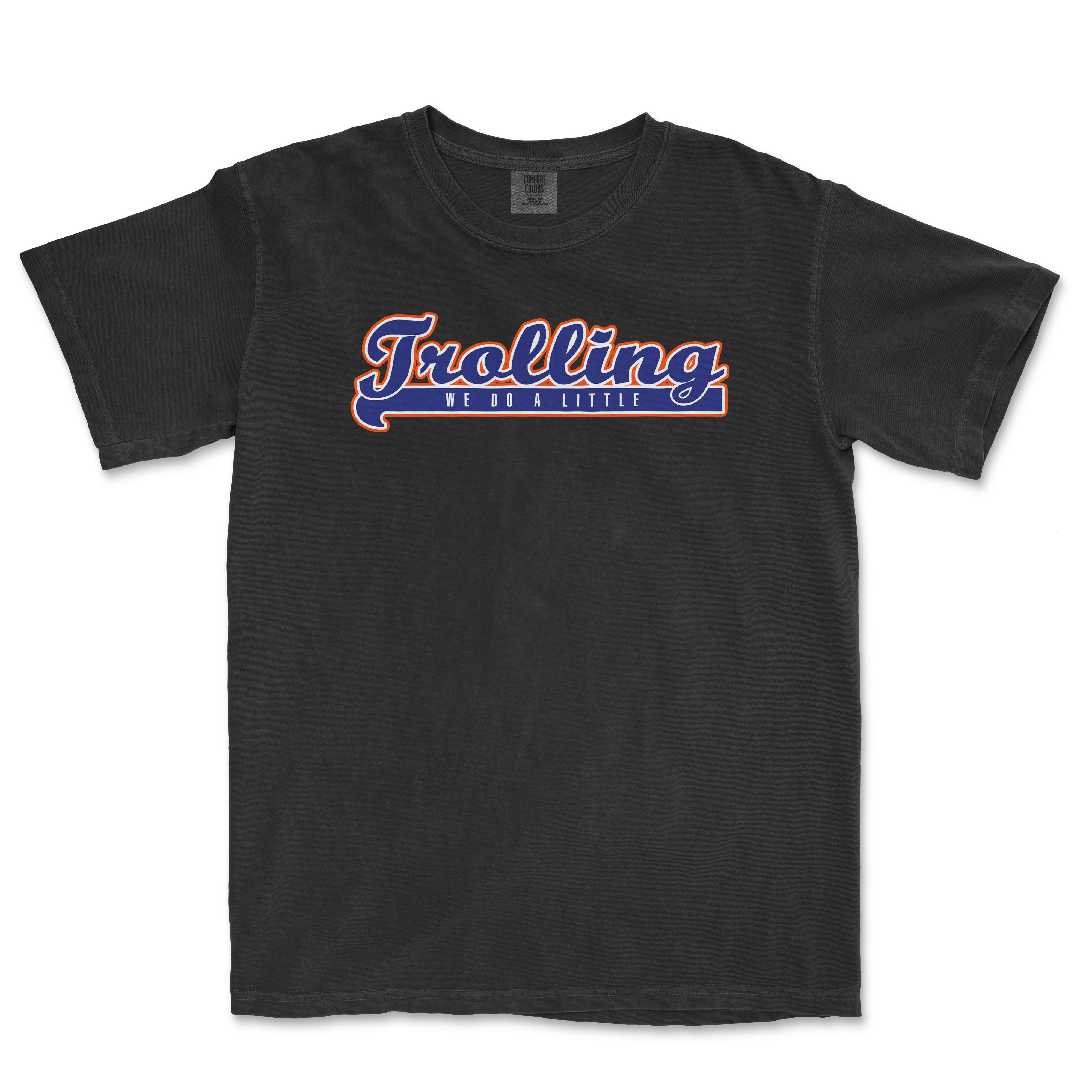 Black T-shirt with "Trolling" in large, stylized blue and orange text, and "We Do A Little" underneath in smaller font.