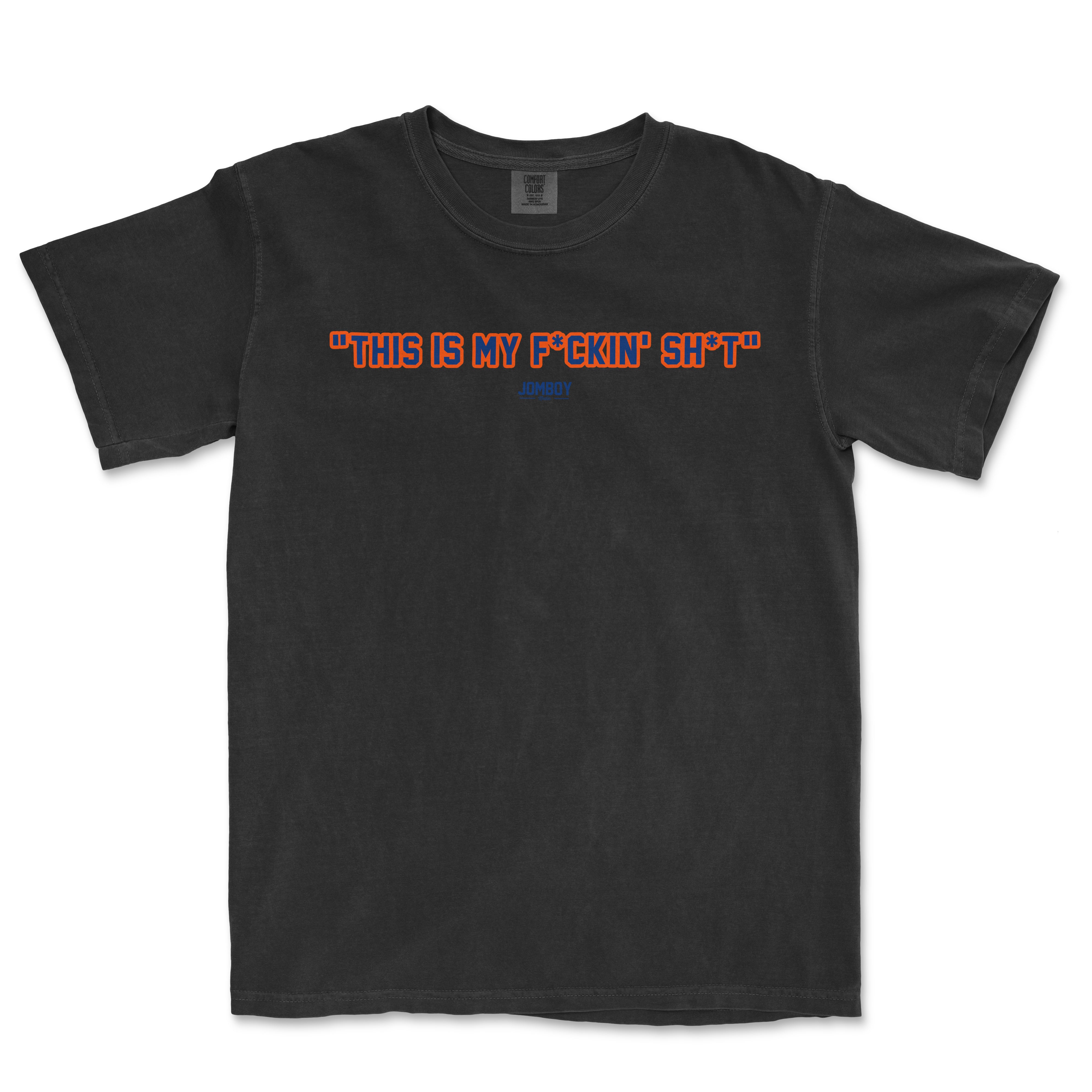 Black T-shirt with orange and blue text reading "THIS IS MY F*CKIN' SH*T" and a small blue "JOMBOY" logo underneath.