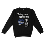 Today Was a Good Day | Crewneck Sweatshirt