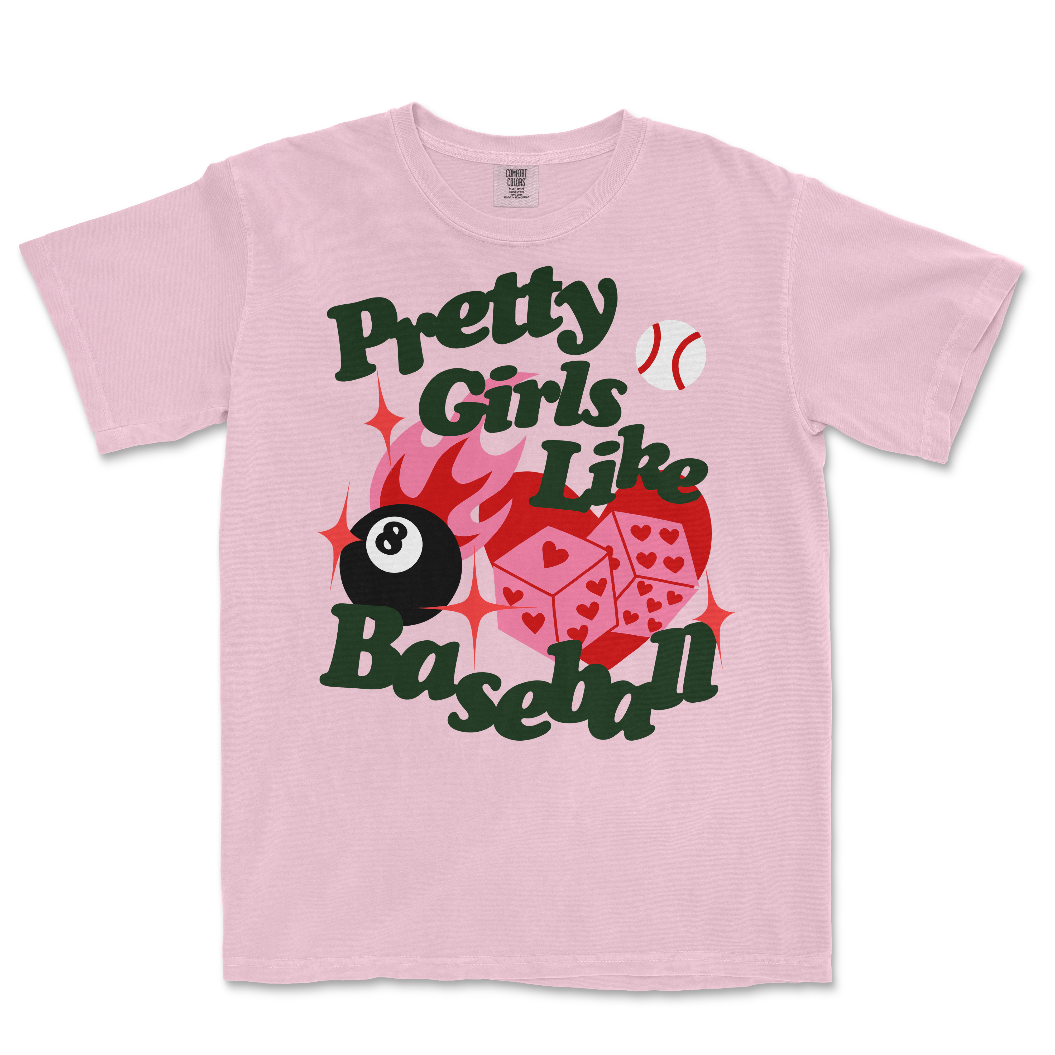 Pink T-shirt with bold green text that reads "Pretty Girls Like Baseball," featuring a baseball, flaming dice, and a black 8-ball design.