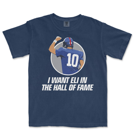 I Want Eli in the HOF | COMFORT COLORS® VINTAGE TEE