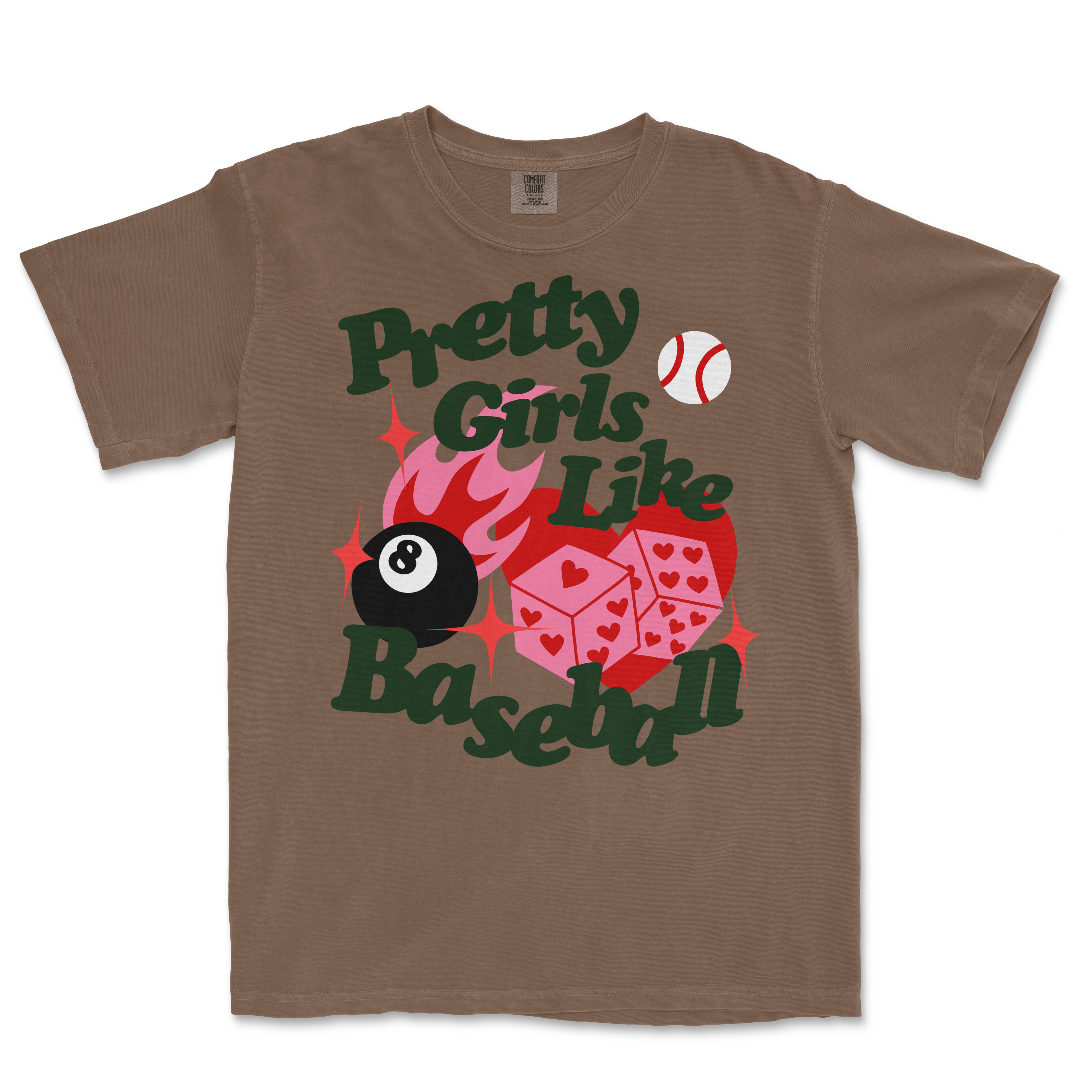 A brown T-shirt featuring a colorful graphic with a flaming heart, dice, a baseball, and a black 8-ball, with the text "Pretty Girls Like Baseball.