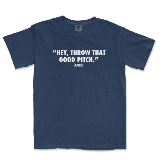 Throw That Good Pitch | Comfort Colors Tee