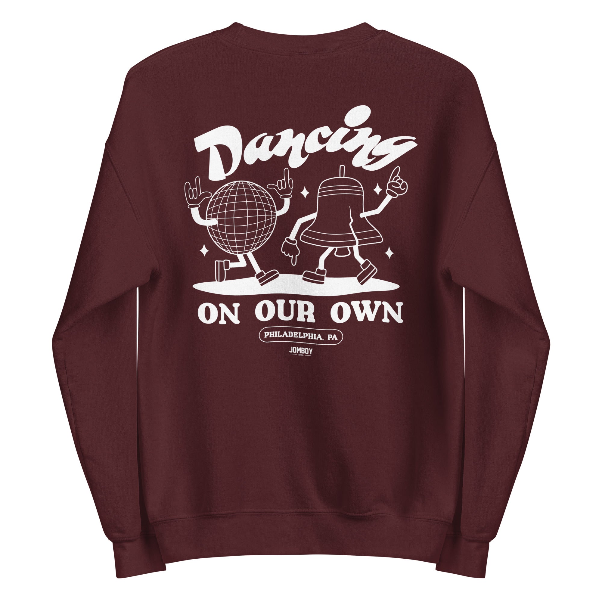 Maroon crewneck sweatshirt featuring white graphic design with dancing characters, "Dancing In Philly" text, and "On Our Own" slogan.