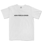 Arm Feels Good | Comfort Colors Tee