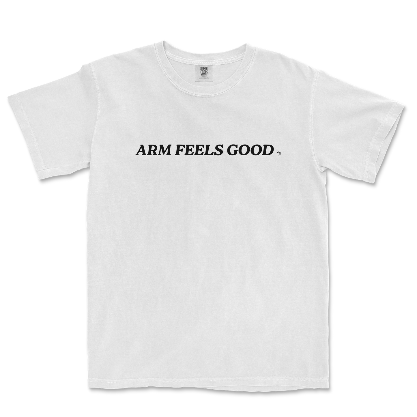 Arm Feels Good | Comfort Colors Tee