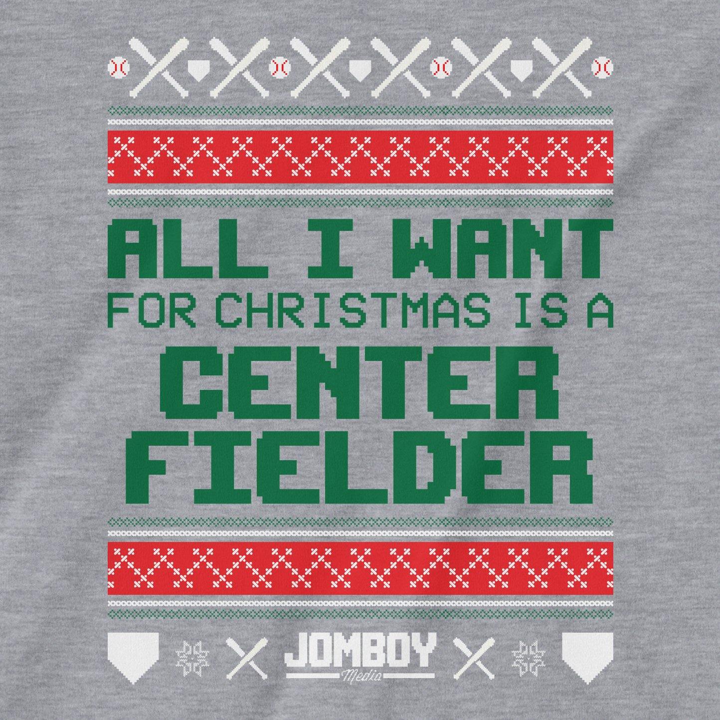 All I Want For Christmas Is A Center Fielder | T-Shirt - Jomboy Media