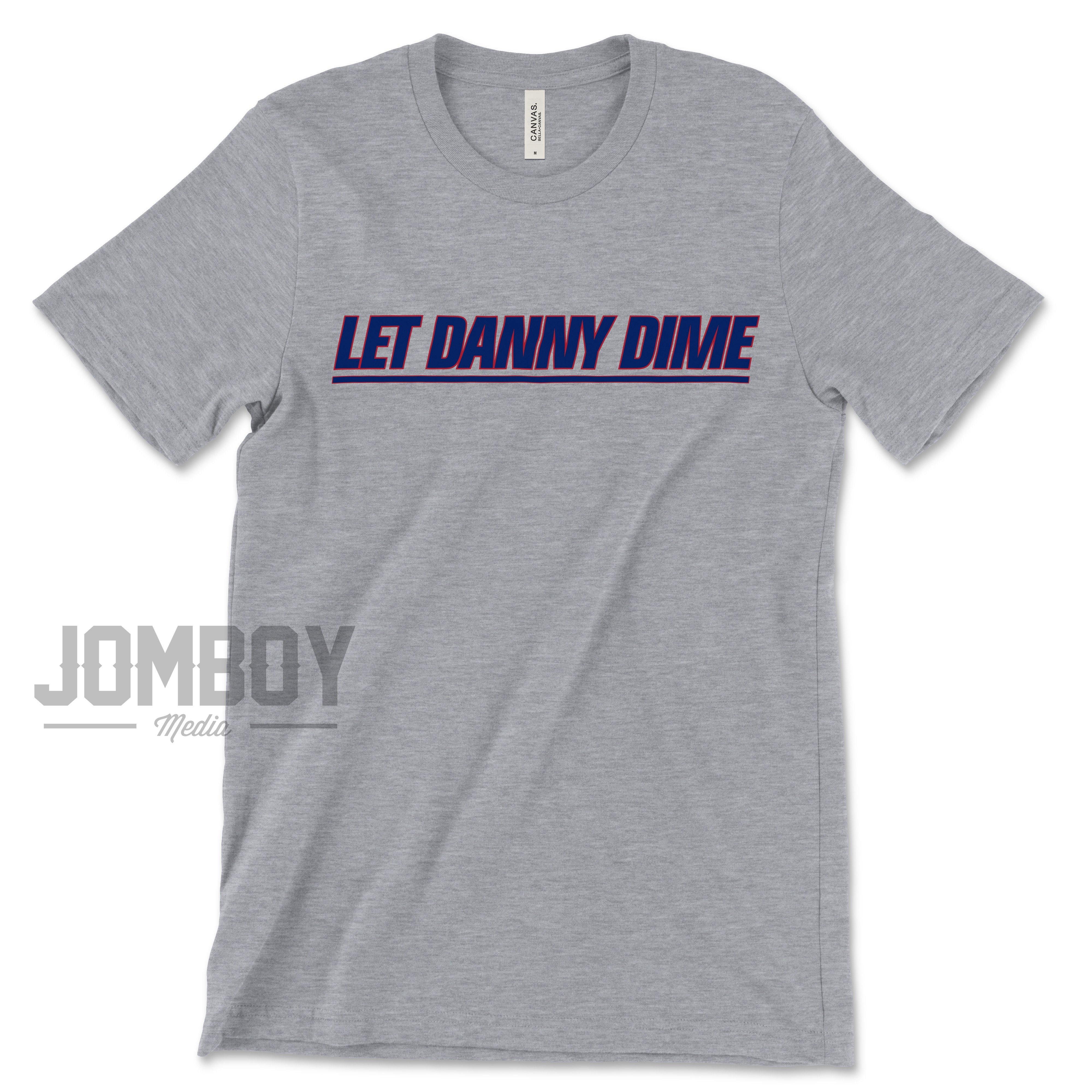 Let Danny Dime | T-Shirt | Talkin' Giants | Jomboy Media