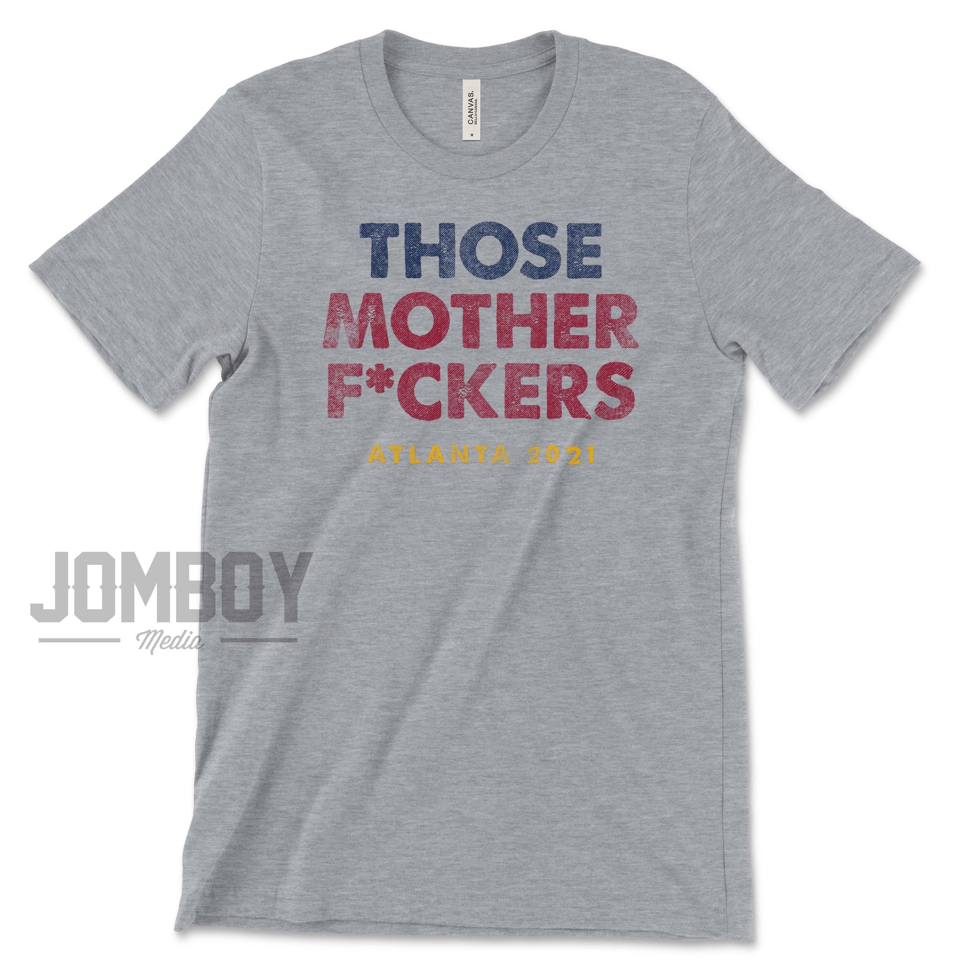 THOSE MOTHER F*CKERS | T-Shirt - Jomboy Media