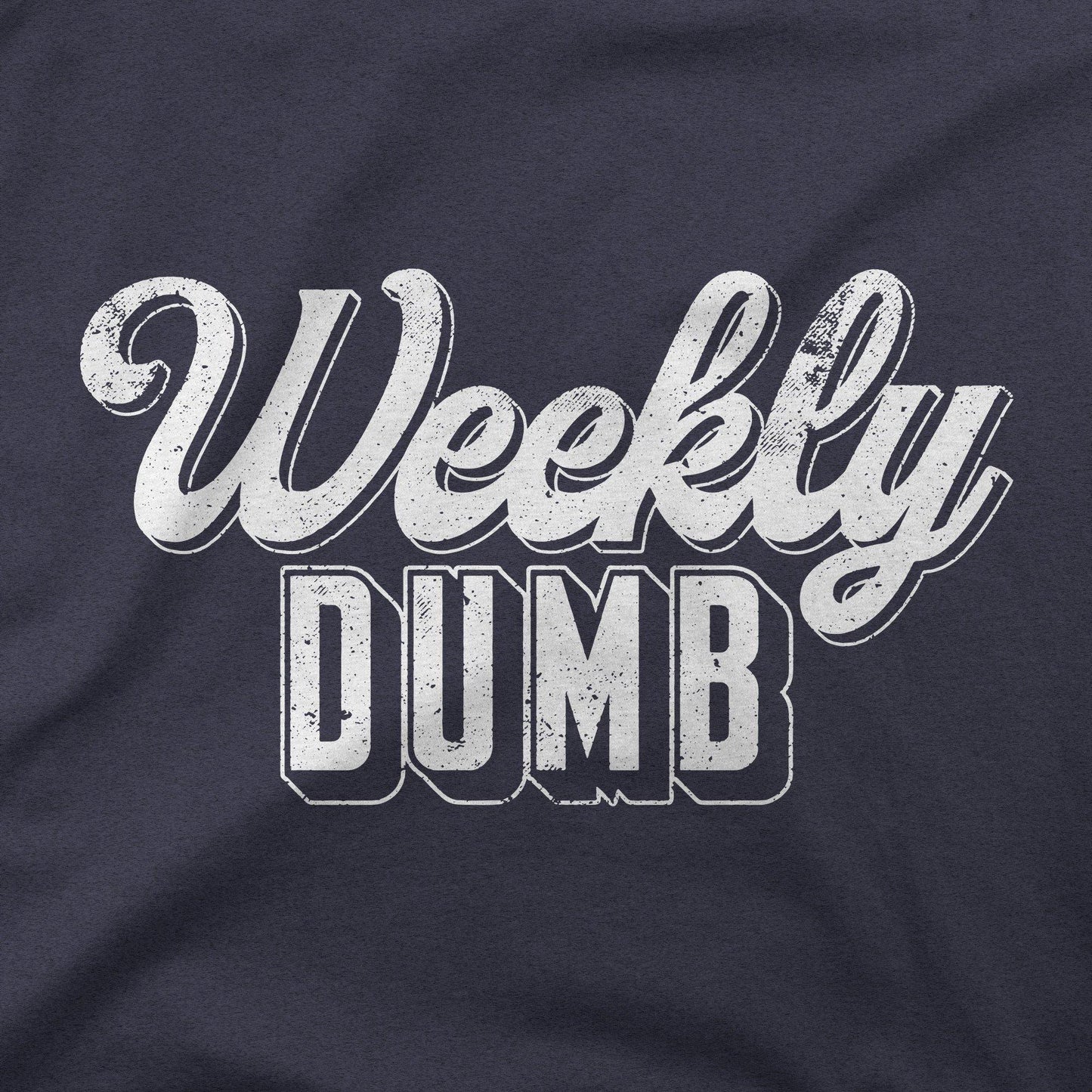 Weekly Dumb | T-Shirt - Jomboy Media