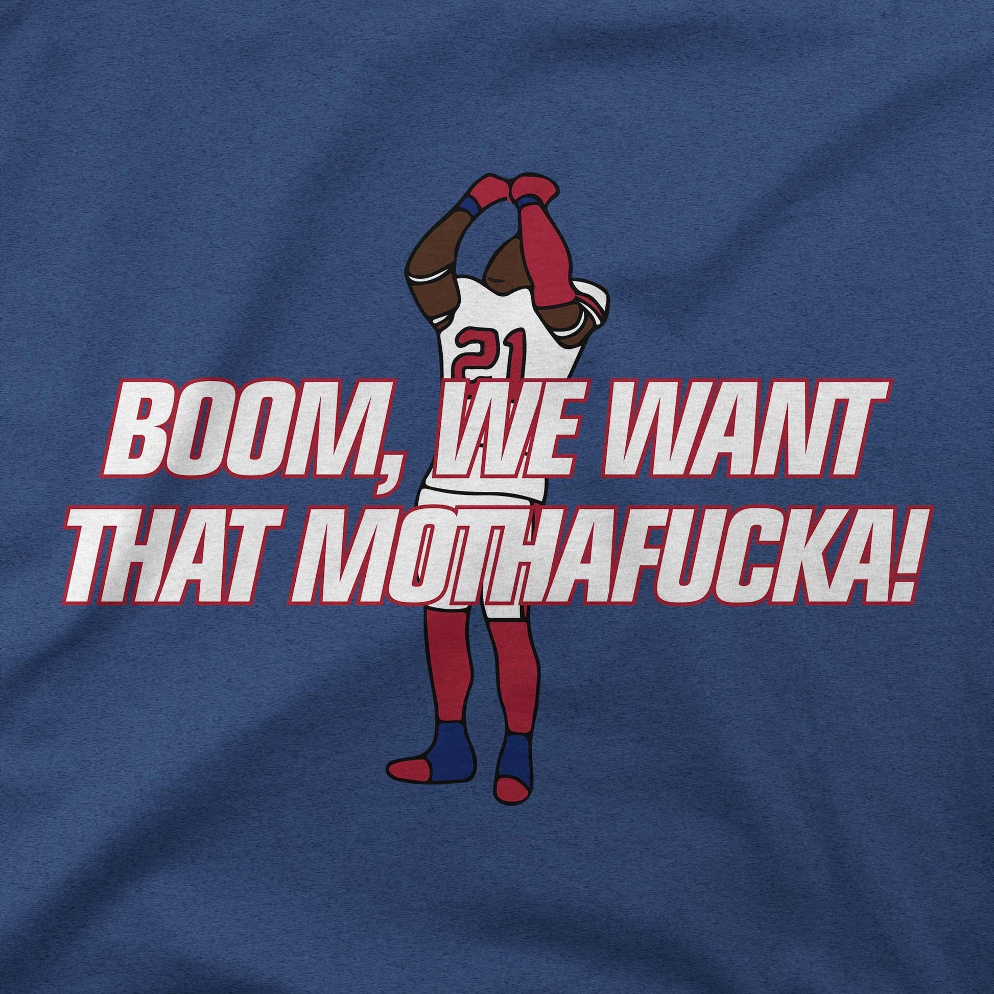 Boom, We Want That Mothafucka! | T-Shirt - Jomboy Media