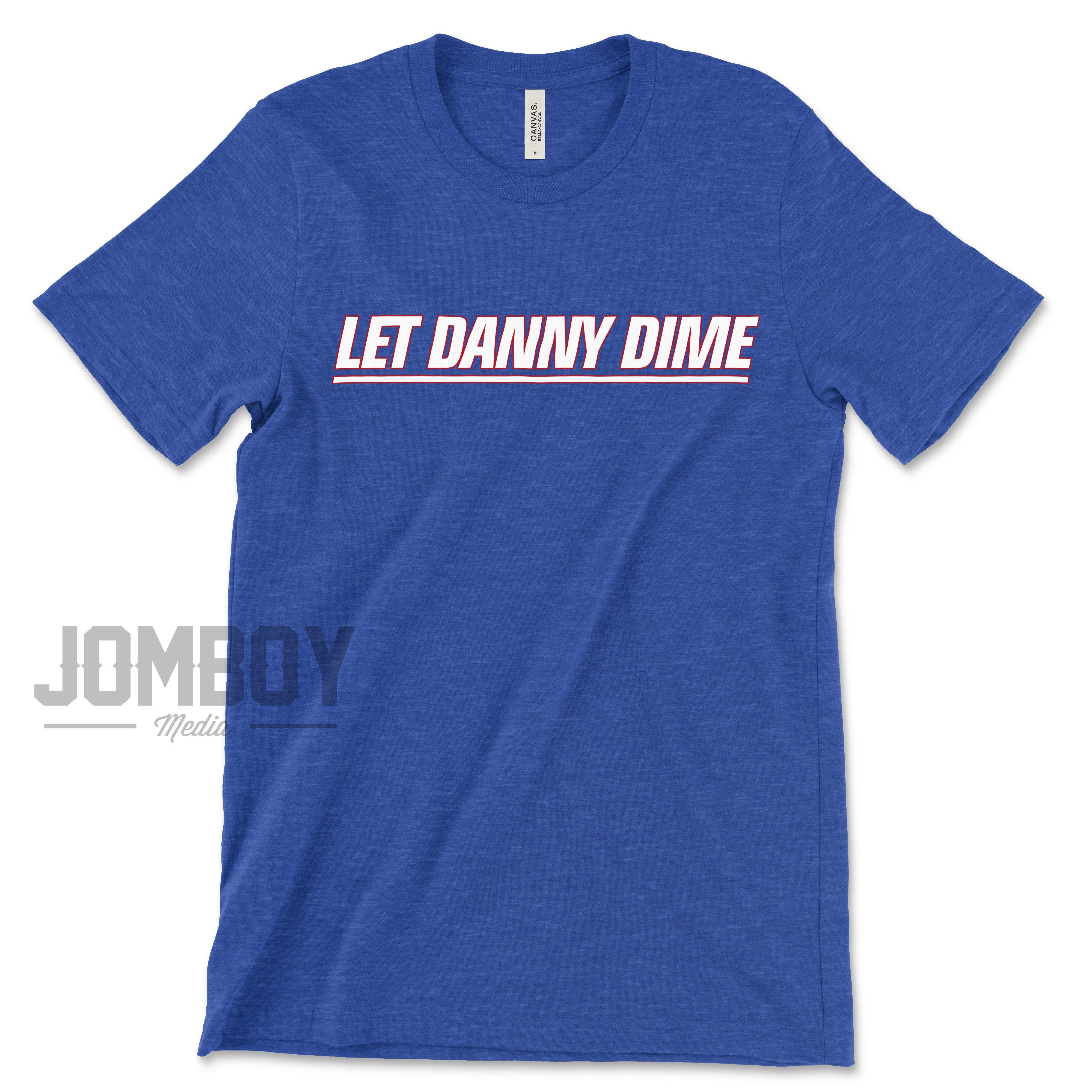 Let Danny Dime | T-Shirt | Talkin' Giants | Jomboy Media