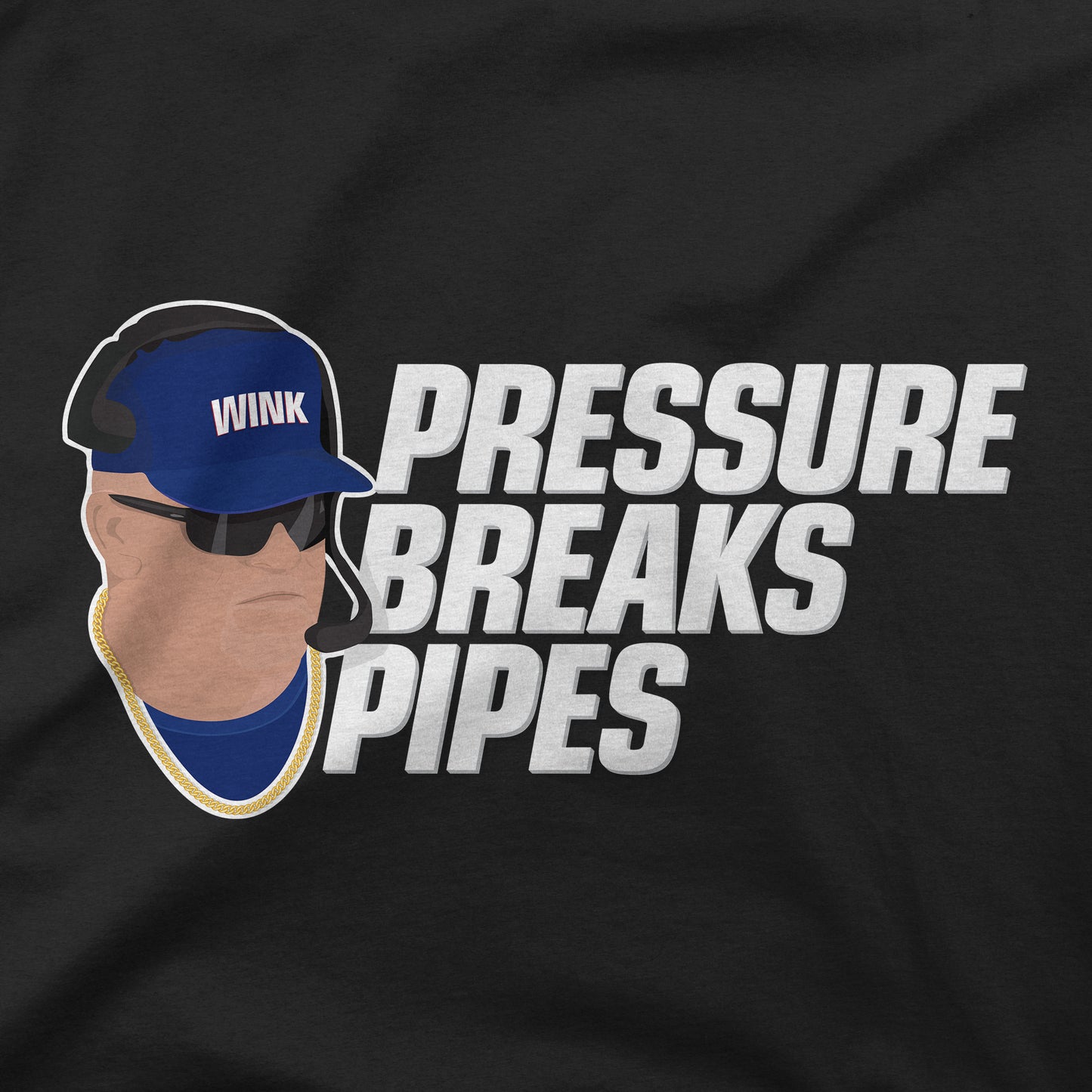 Pressure Breaks Pipes | T-Shirt