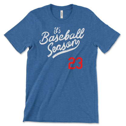 It's Baseball Season '23 | T-Shirt