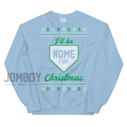 I'll Be Home For Christmas | Holiday Sweater