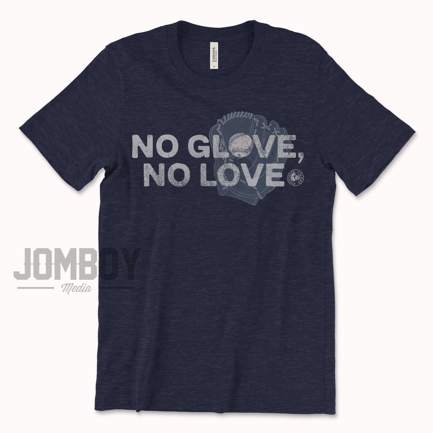 No Glove, No Love | T-Shirt - Jomboy Media