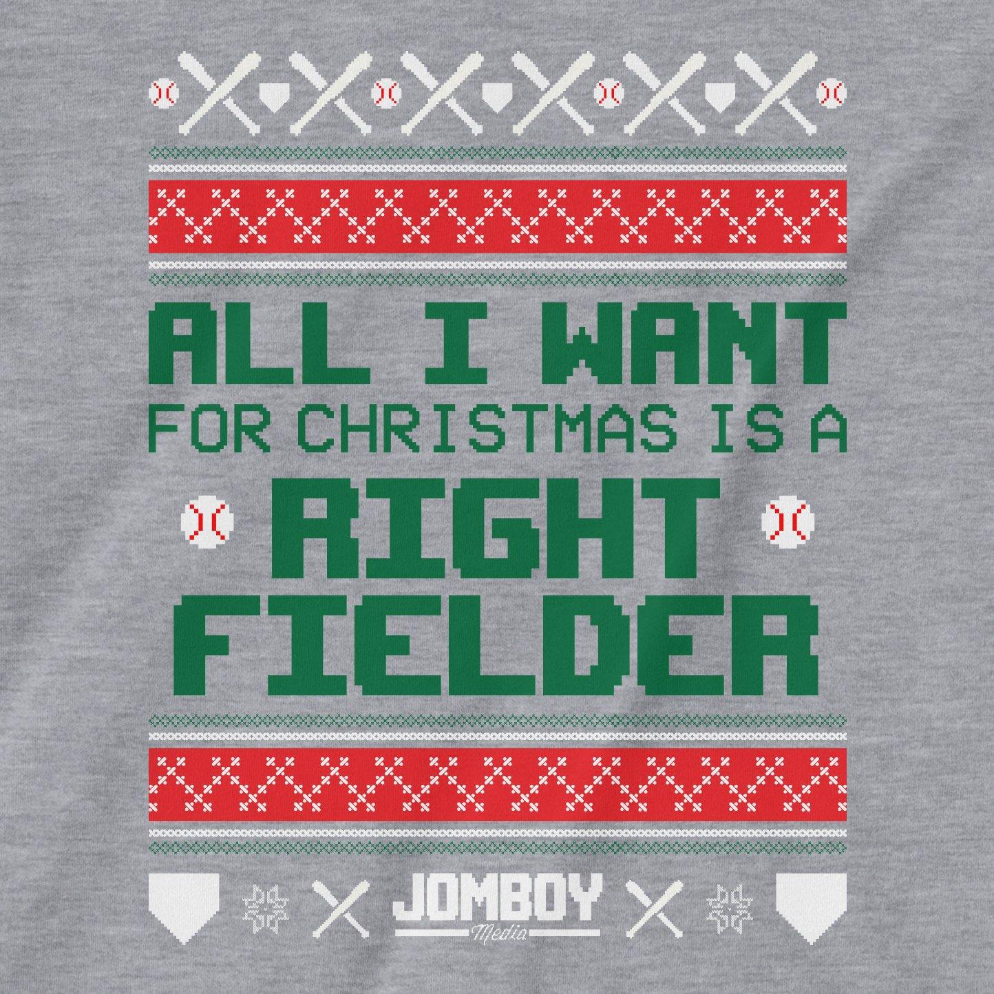 All I Want For Christmas Is A Right Fielder | T-Shirt - Jomboy Media