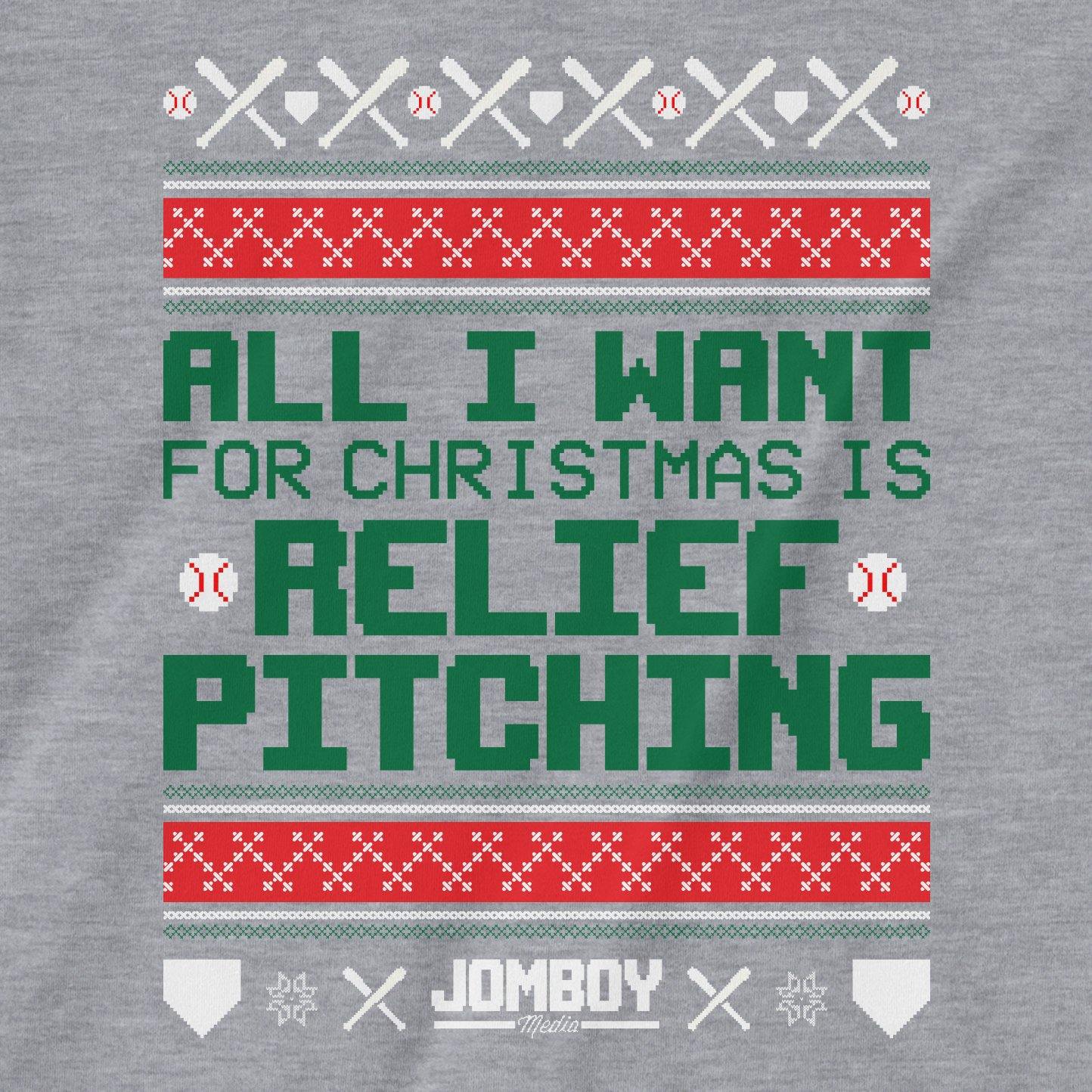 All I Want For Christmas Is Relief Pitching | T-Shirt - Jomboy Media