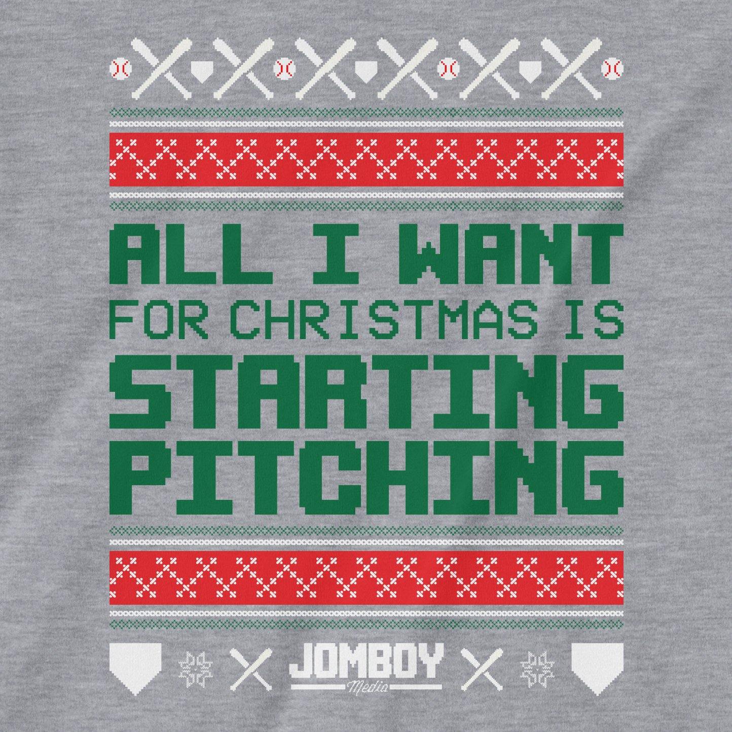 All I Want For Christmas Is Starting Pitching | T-Shirt - Jomboy Media