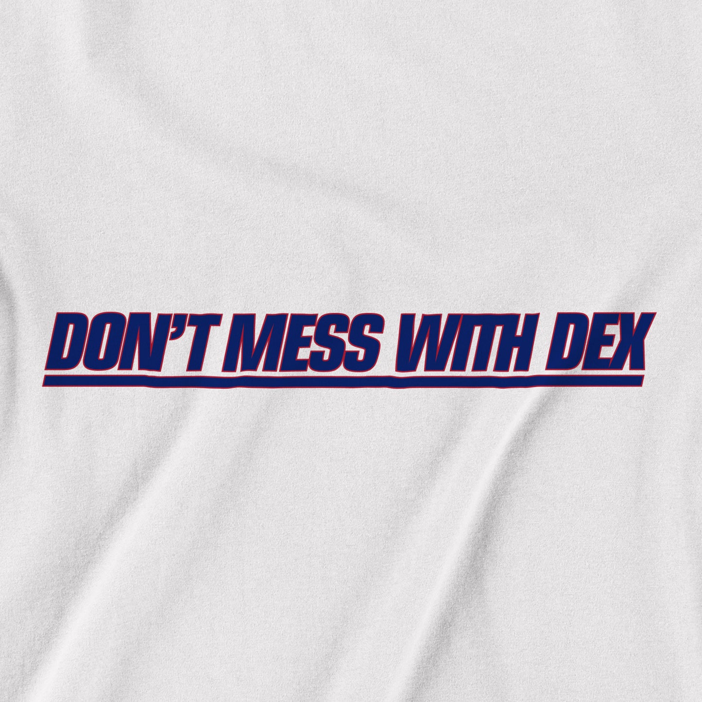 Don't Mess With Dex | T-Shirt