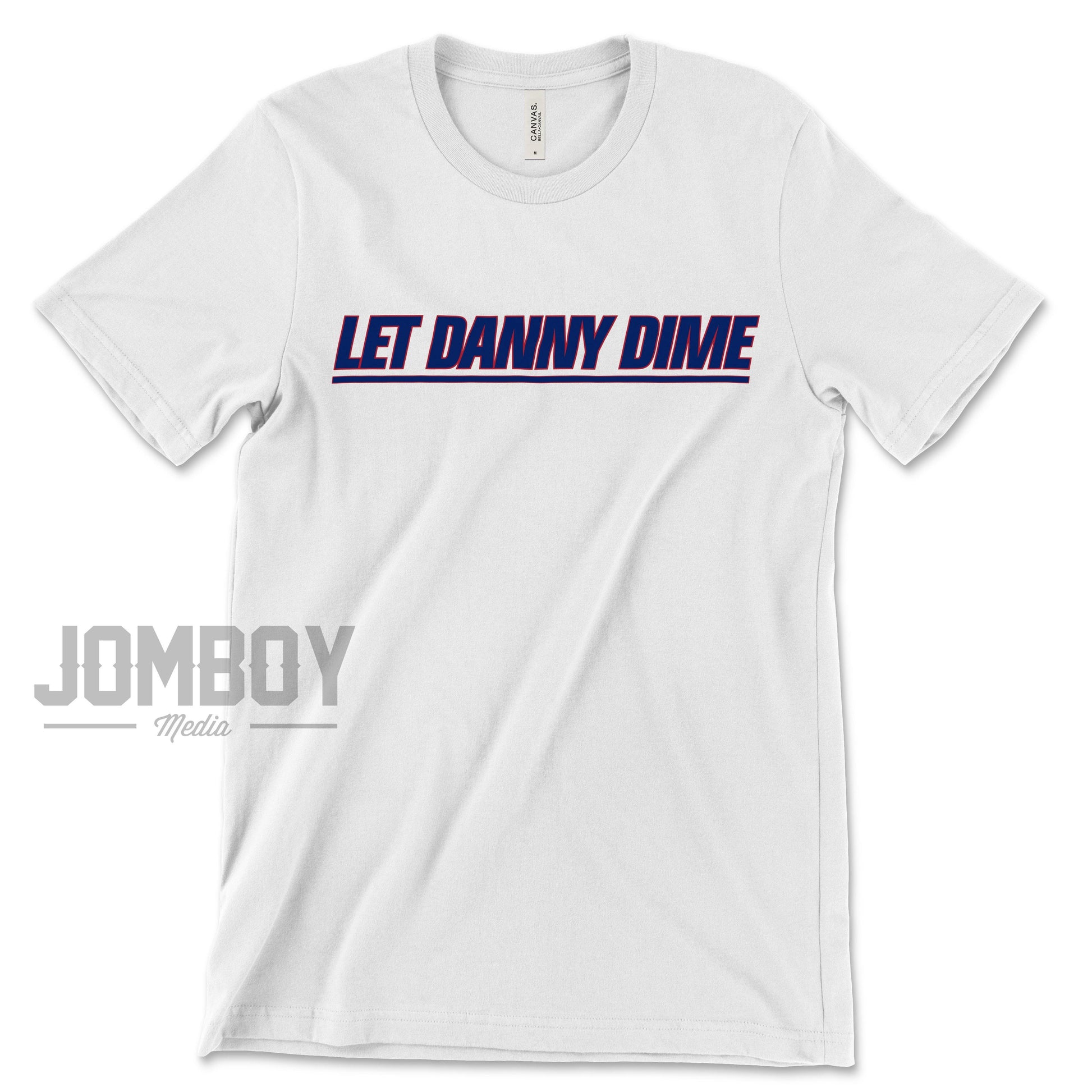 Let Danny Dime | T-Shirt - Jomboy Media