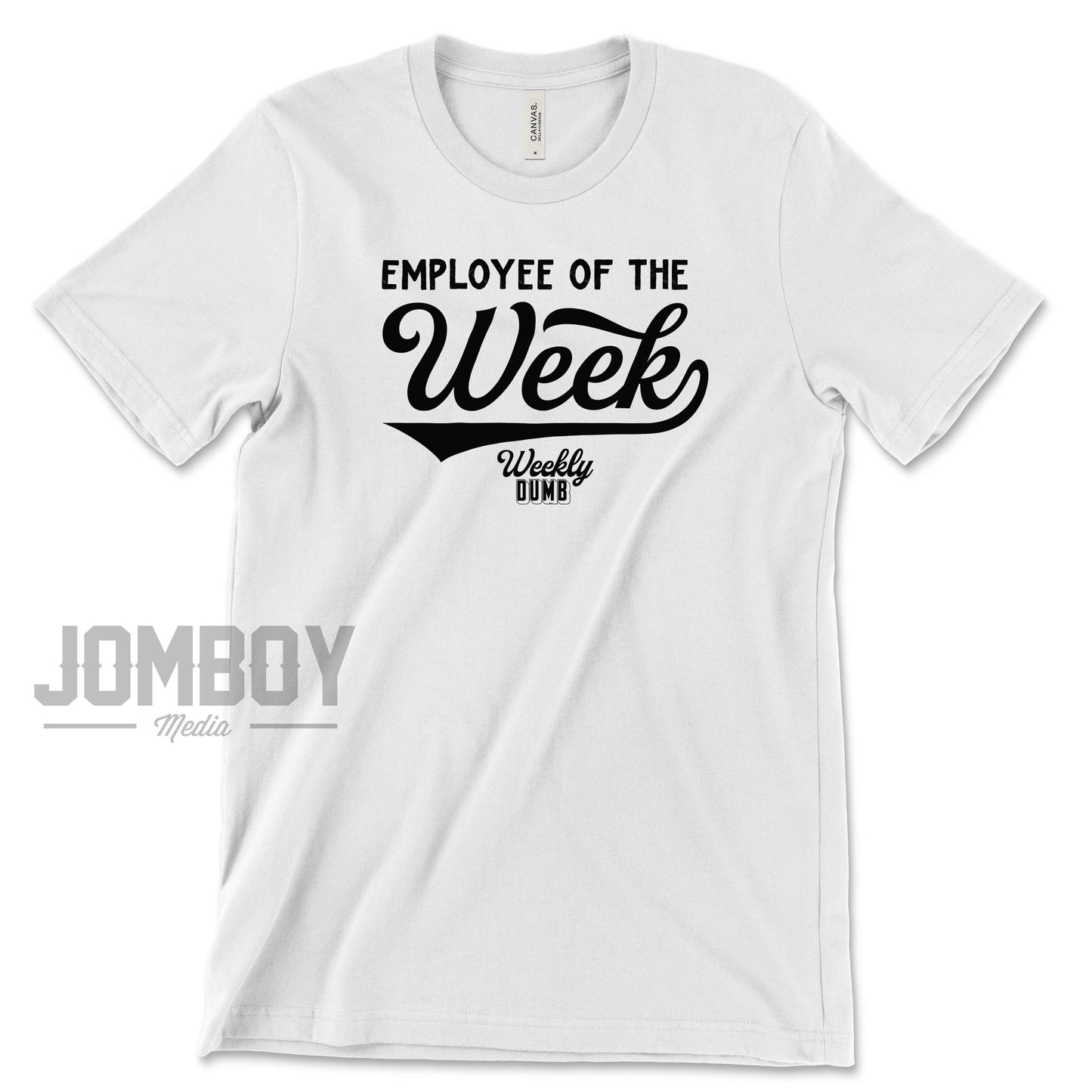 Employee Of The Week | T-Shirt - Jomboy Media