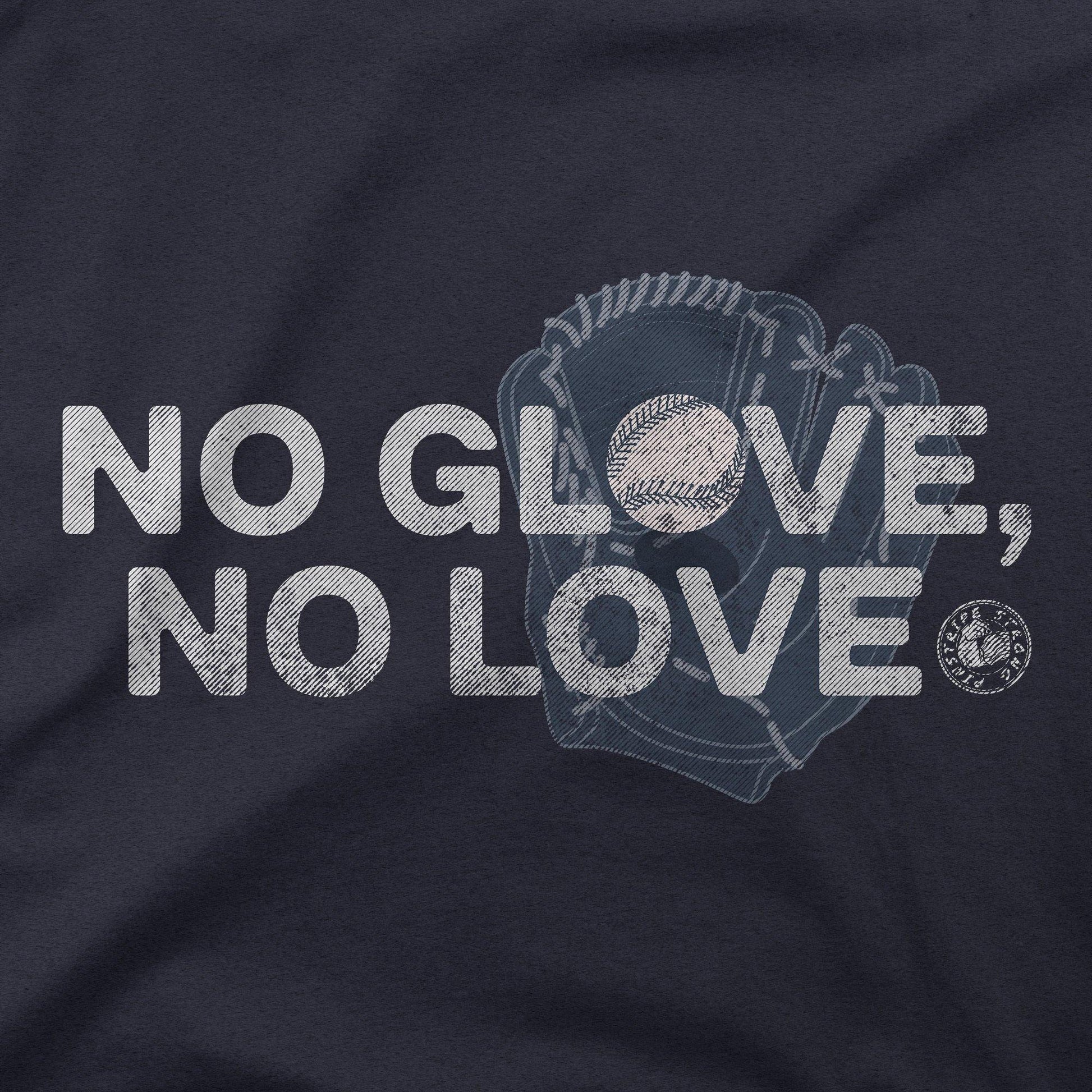 No Glove, No Love | T-Shirt - Jomboy Media