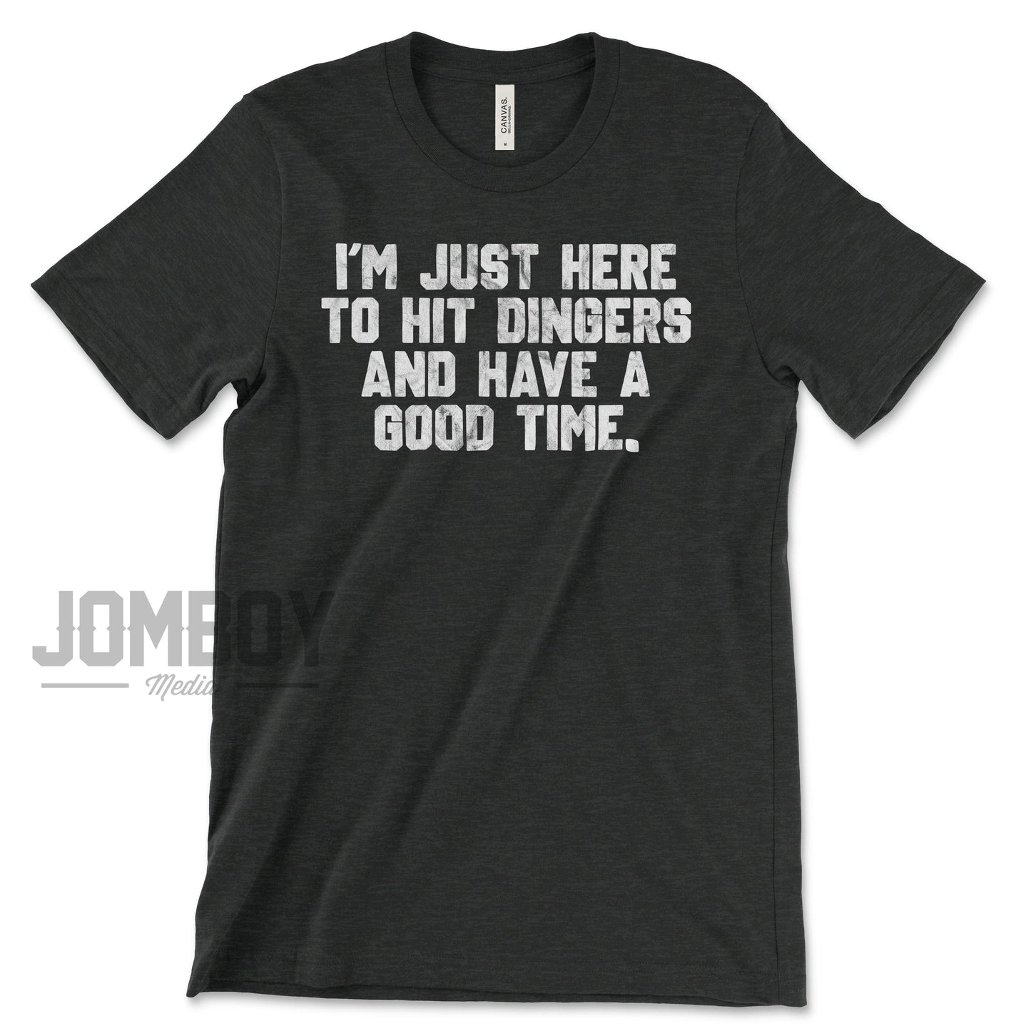 I'm Just Here To Hit Dingers | T-Shirt - Jomboy Media