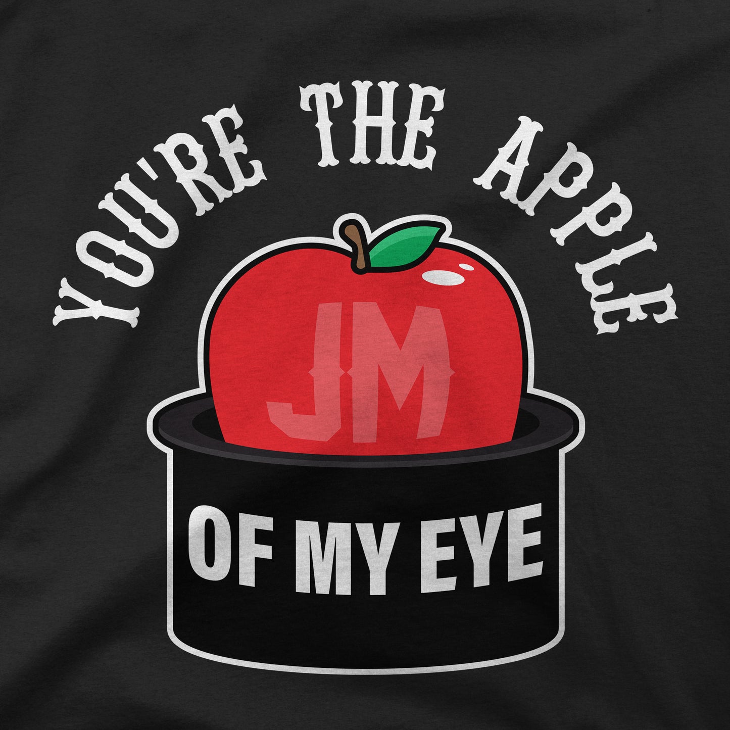You're The Apple Of My Eye | T-Shirt
