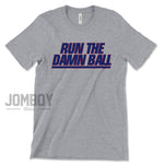 Run The Damn Ball | T-Shirt